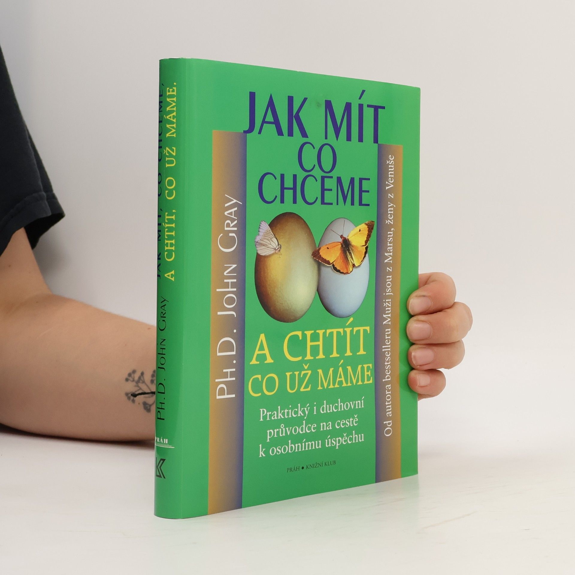John Gray Jak mít, co chceme a chtít, co už máme