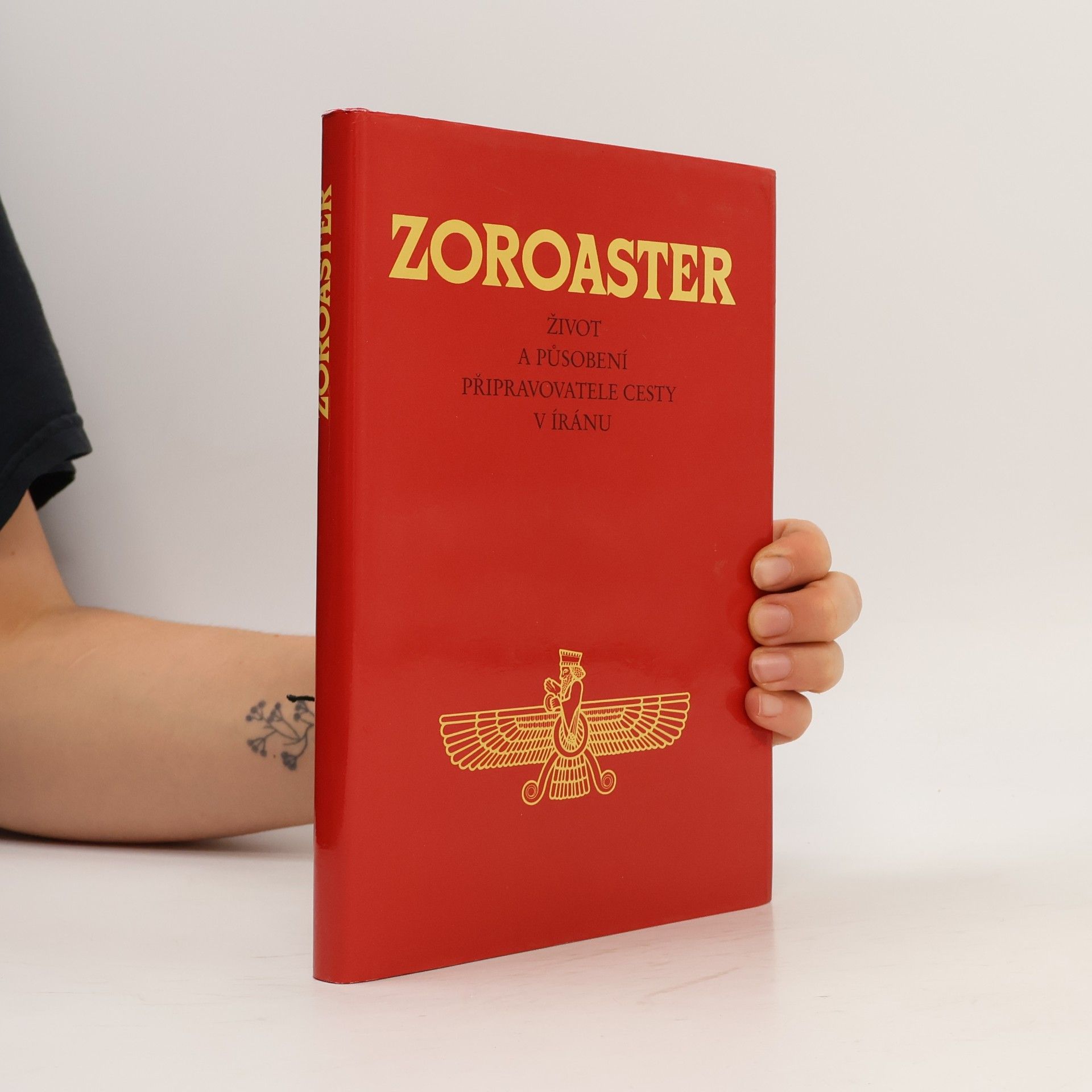 Autores varios Zoroaster : Život a působení připravovatele cesty v Íránu