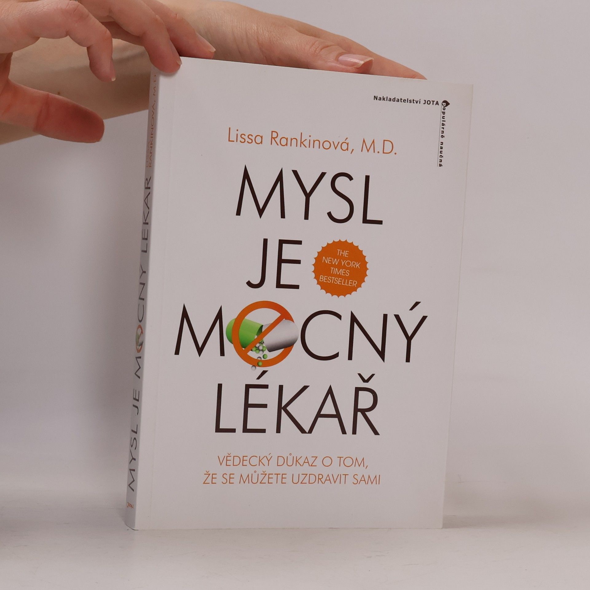 Lissa Rankin Mysl je mocný lékař. Vědecký důkaz o tom, že se sami můžete uzdravit