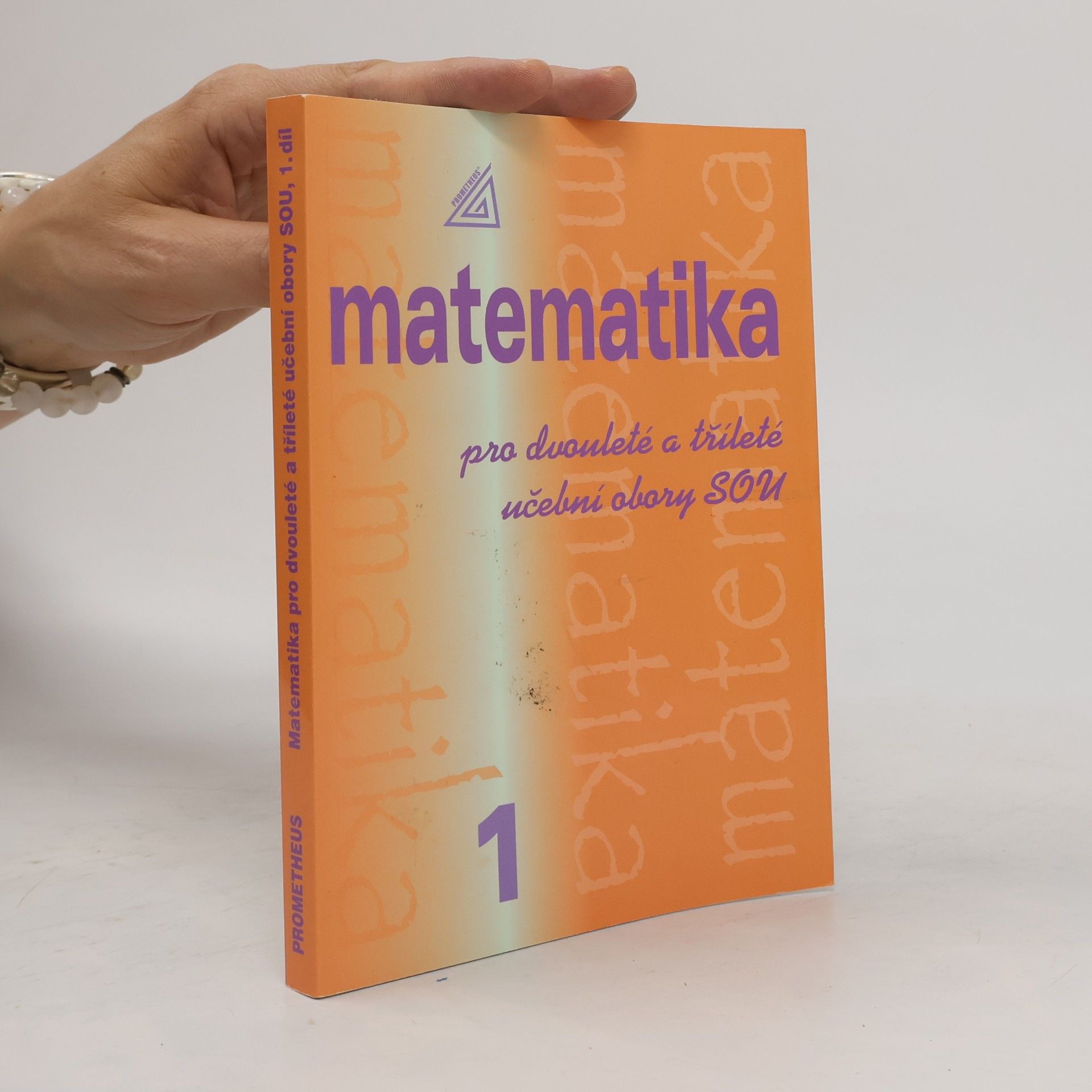 Emil Calda Matematika pro dvouleté a tříleté učební obory SOU. 1. díl