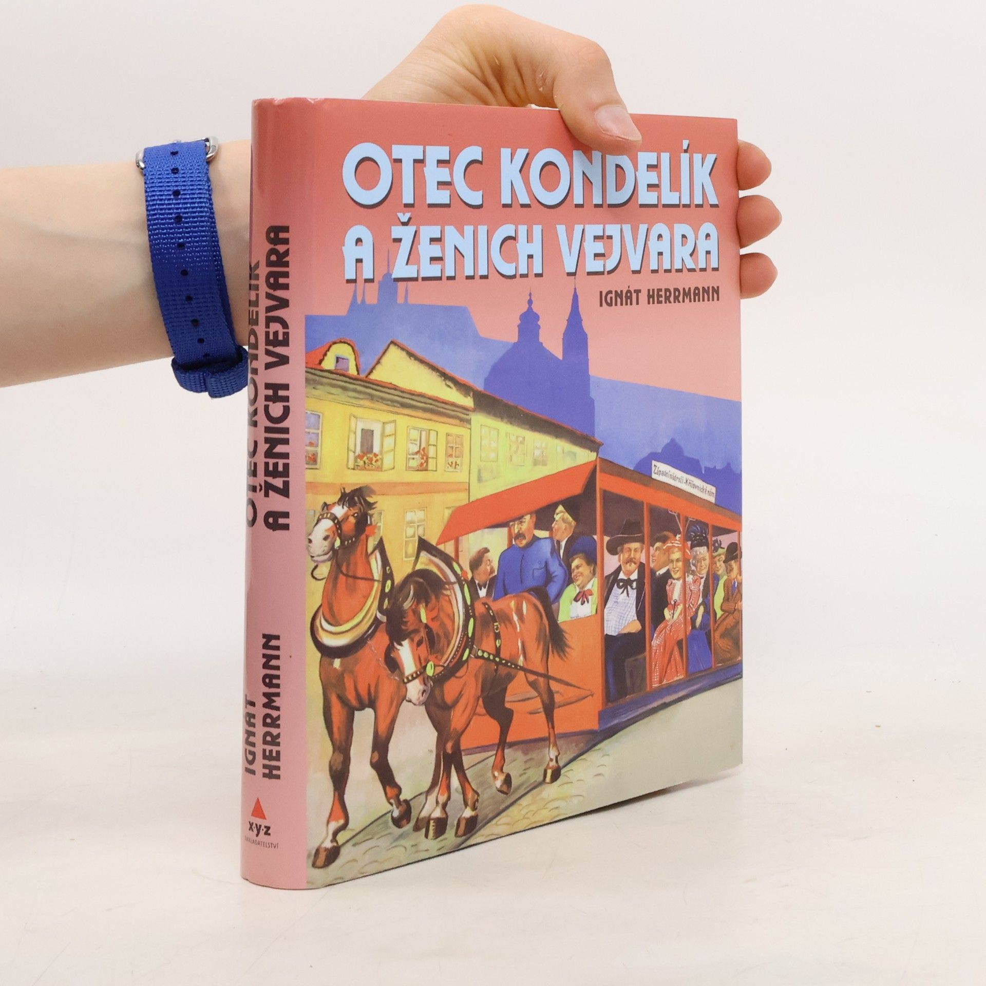 Ignát Herrmann Otec Kondelík a ženich Vejvara