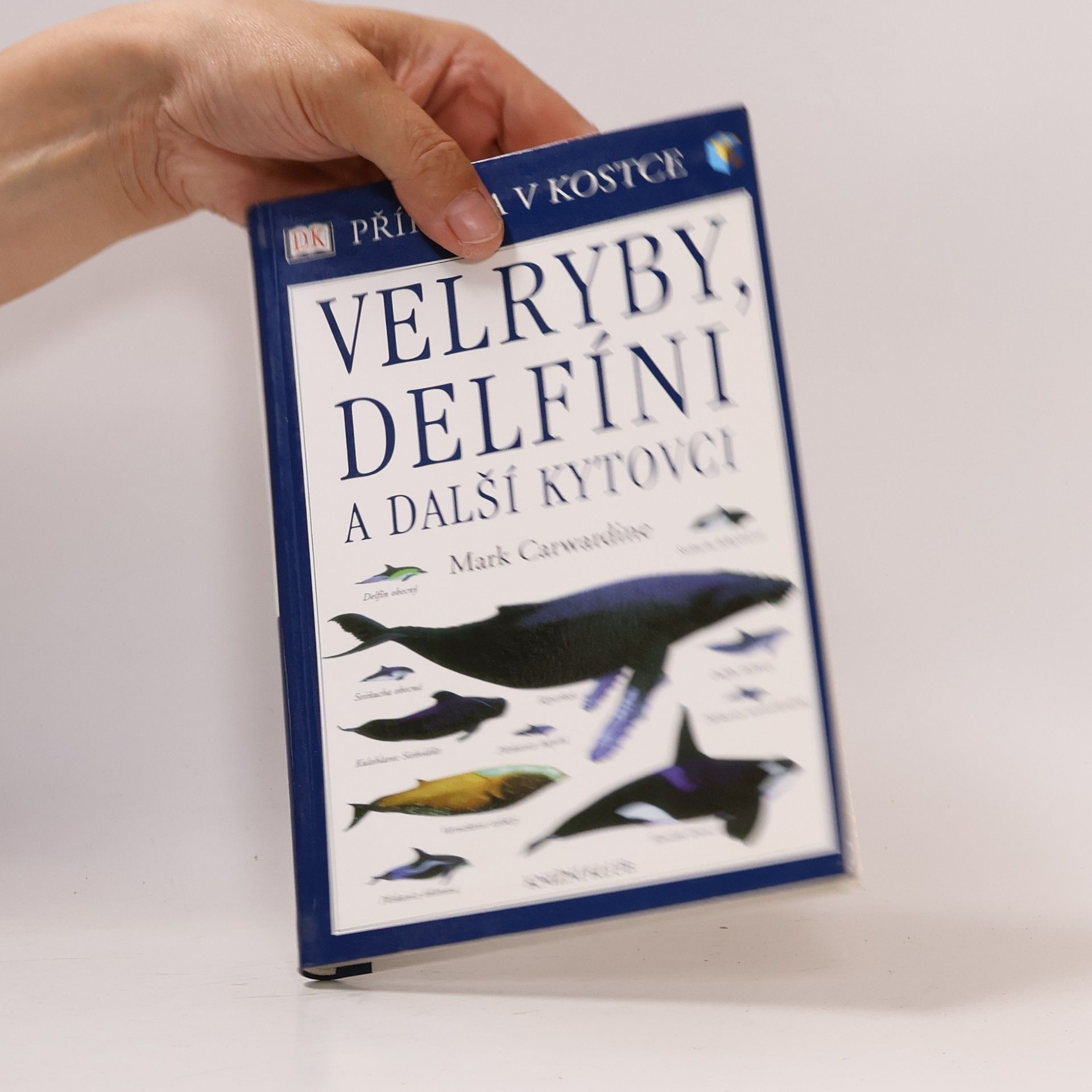 Mark Carwardine Velryby, delfíni a další kytovci