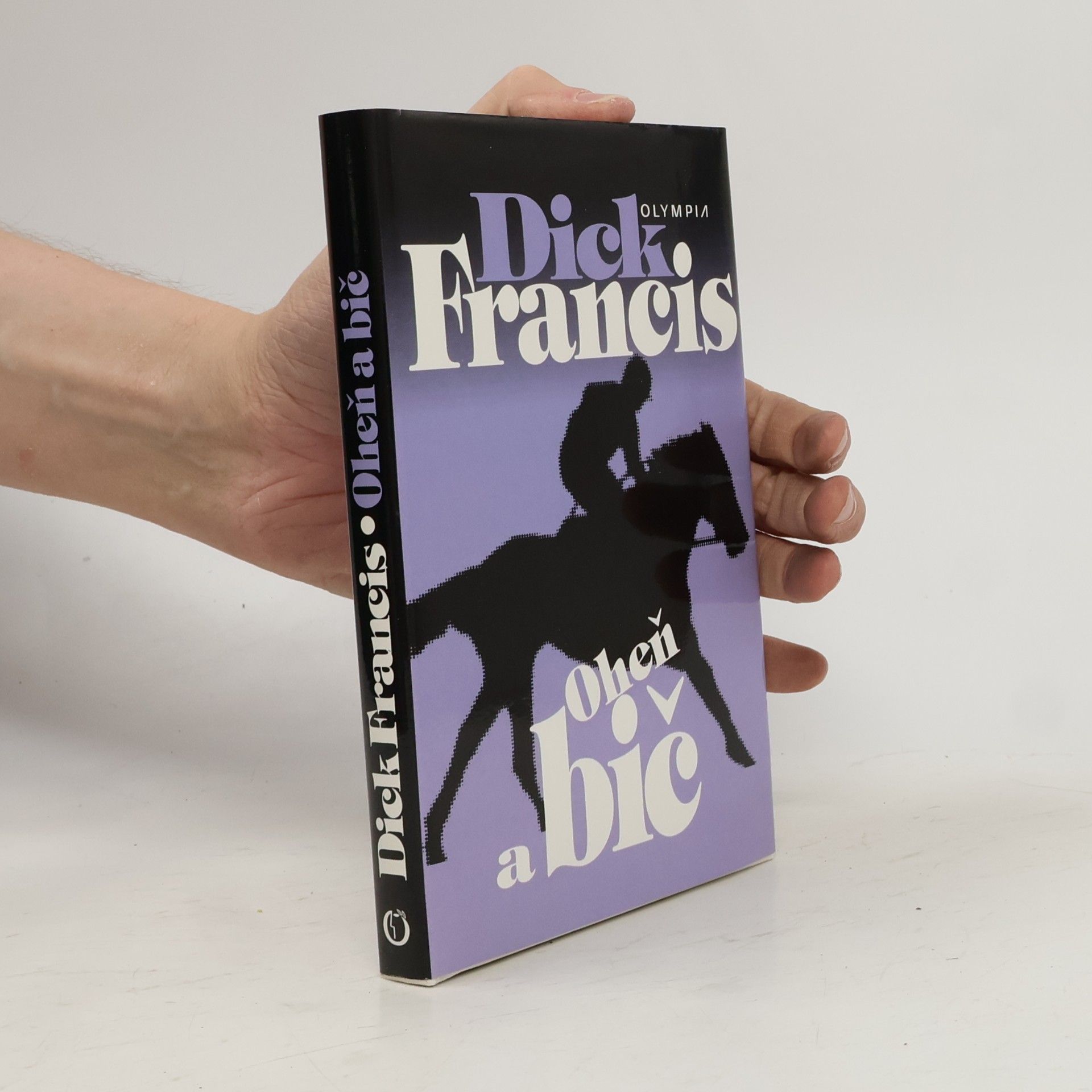 Dick Francis Oheň a bič