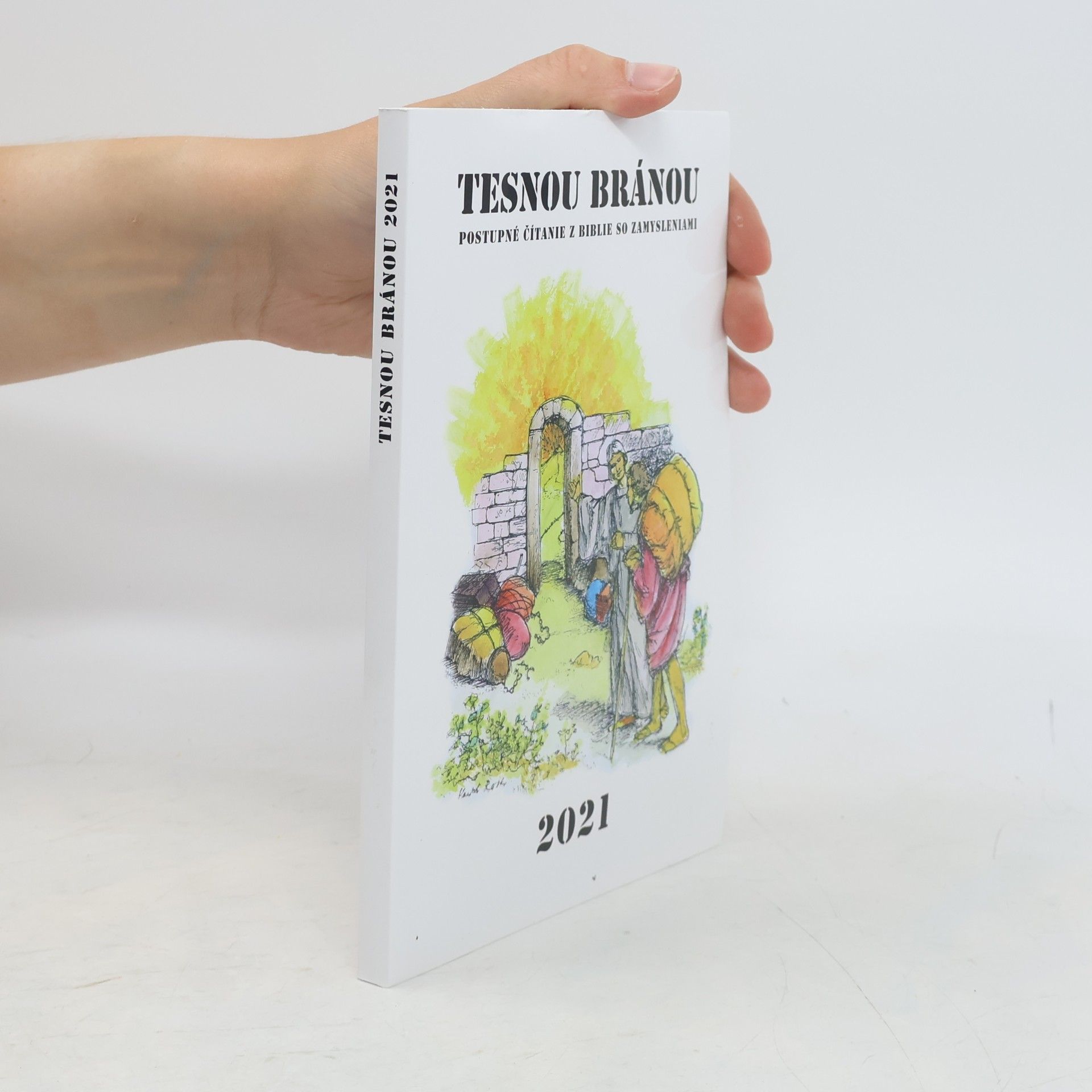 Kolektiv autorů Tesnou bránou. Postupné čítanie z bible so zamysleniami
