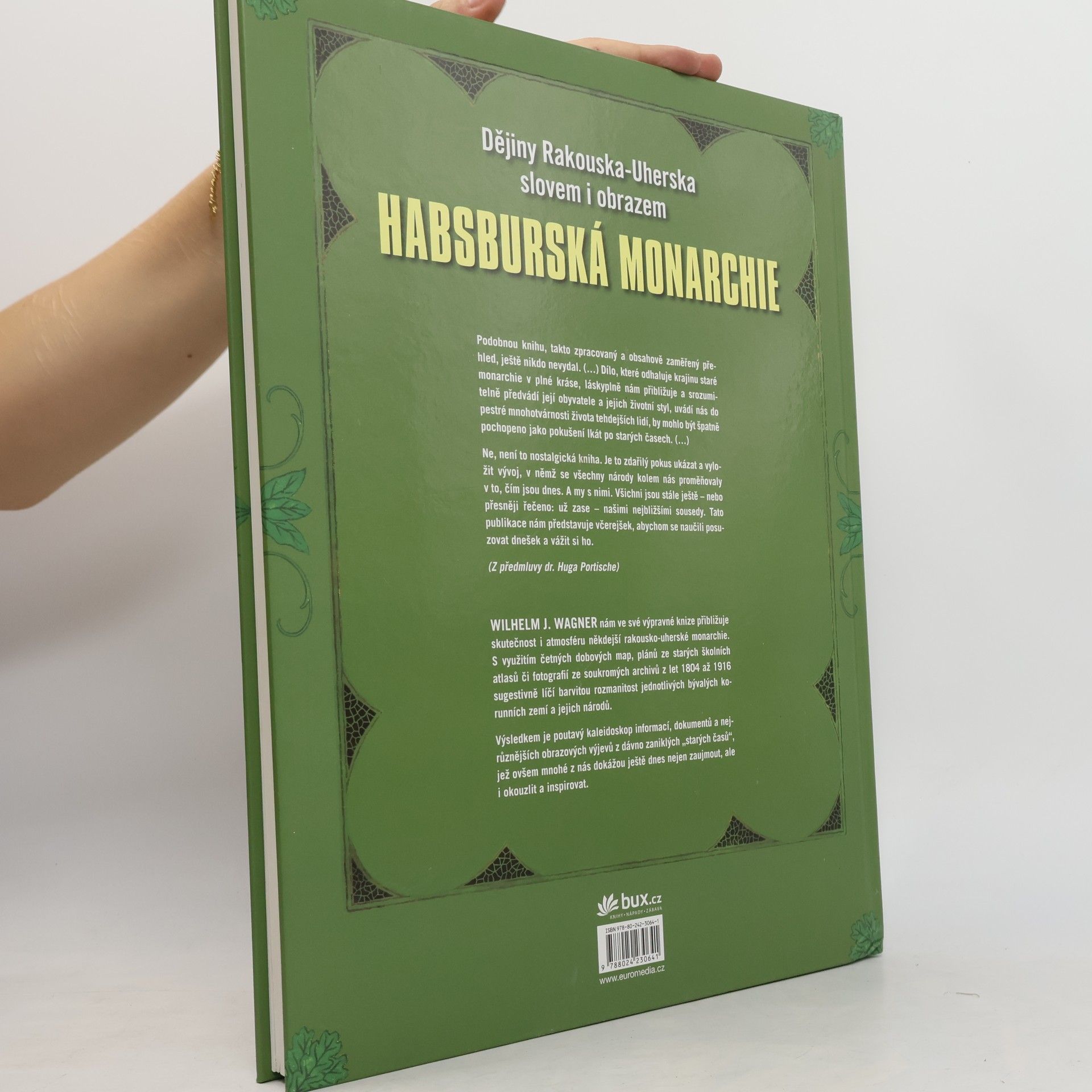 Wilhelm J. Wagner Habsburská monarchie. Dějiny Rakouska-Uherska slovem i obrazem.