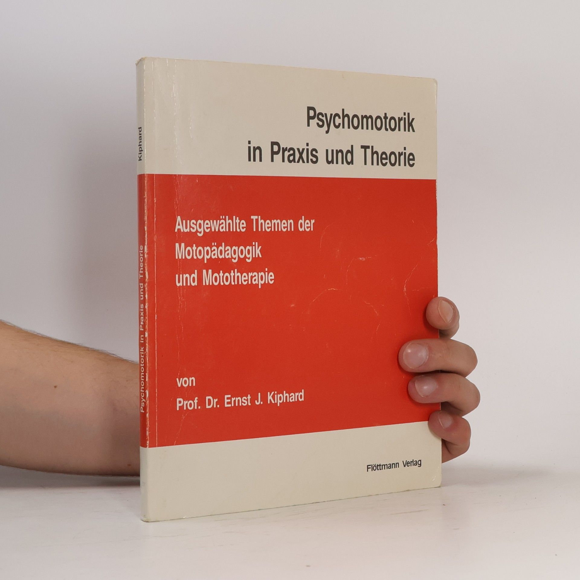 Ernst J. Kiphard Psychomotorik in Praxis und Theorie
