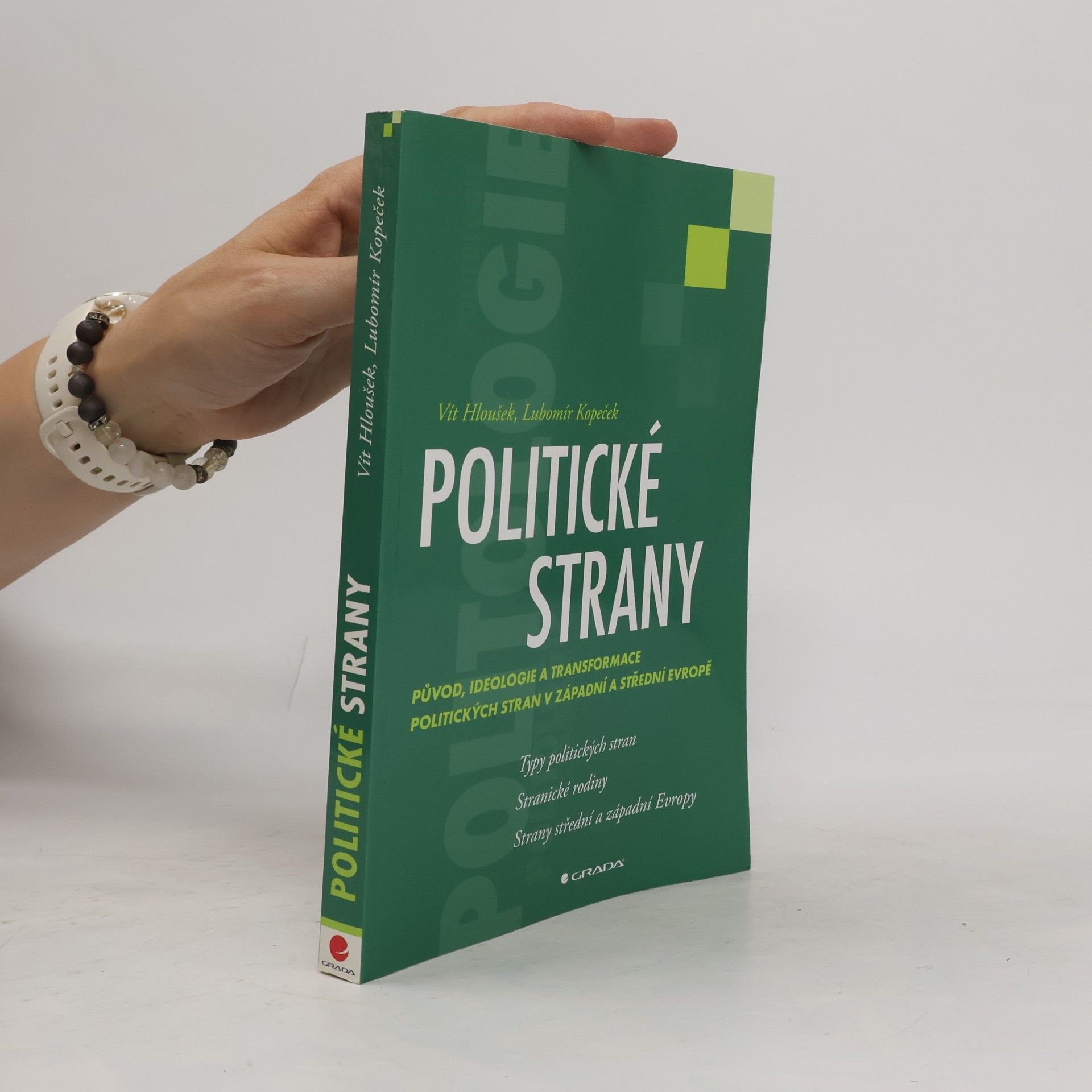 Politické strany. Původ, ideologie a transformace politických stran v západní a střední Evropě