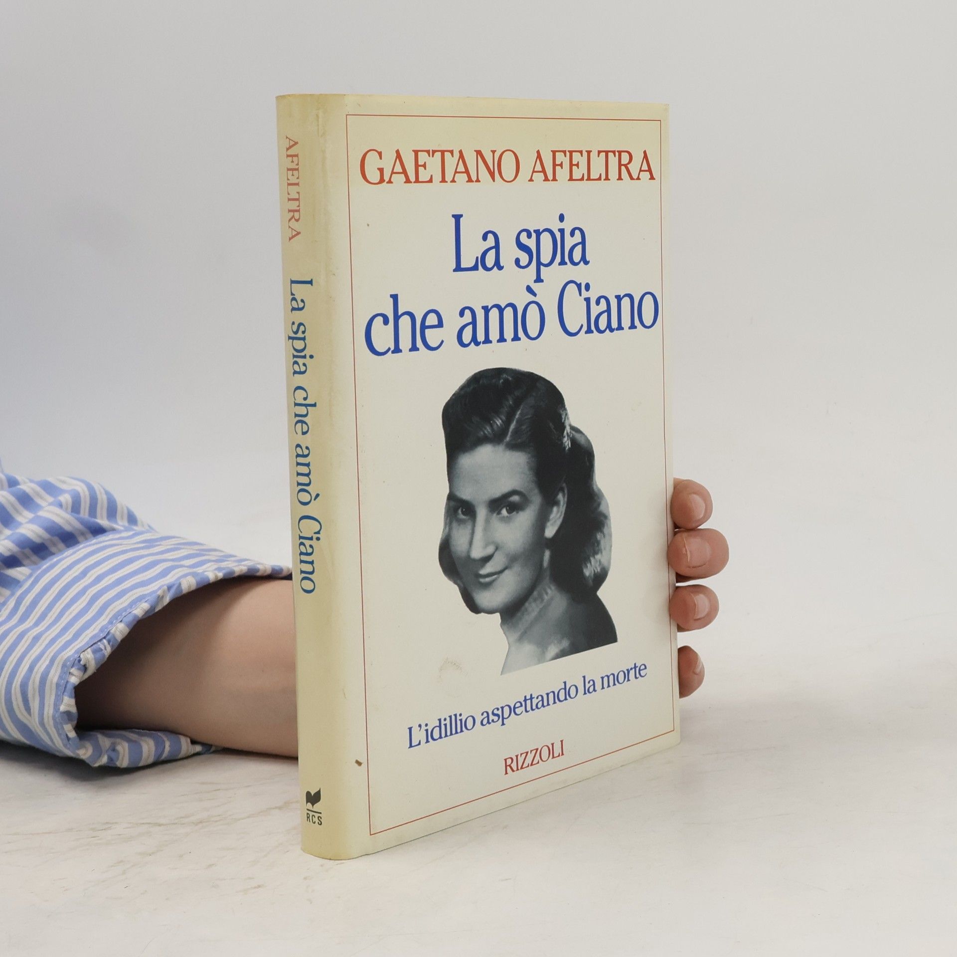 Gaetano Afeltra Saggi italiani: La spia che amò Ciano