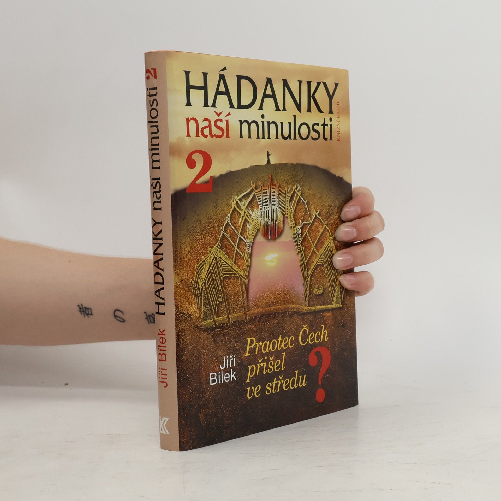 Jiří Bílek Hádanky naší minulosti 2. Praotec Čech přišel ve středu?