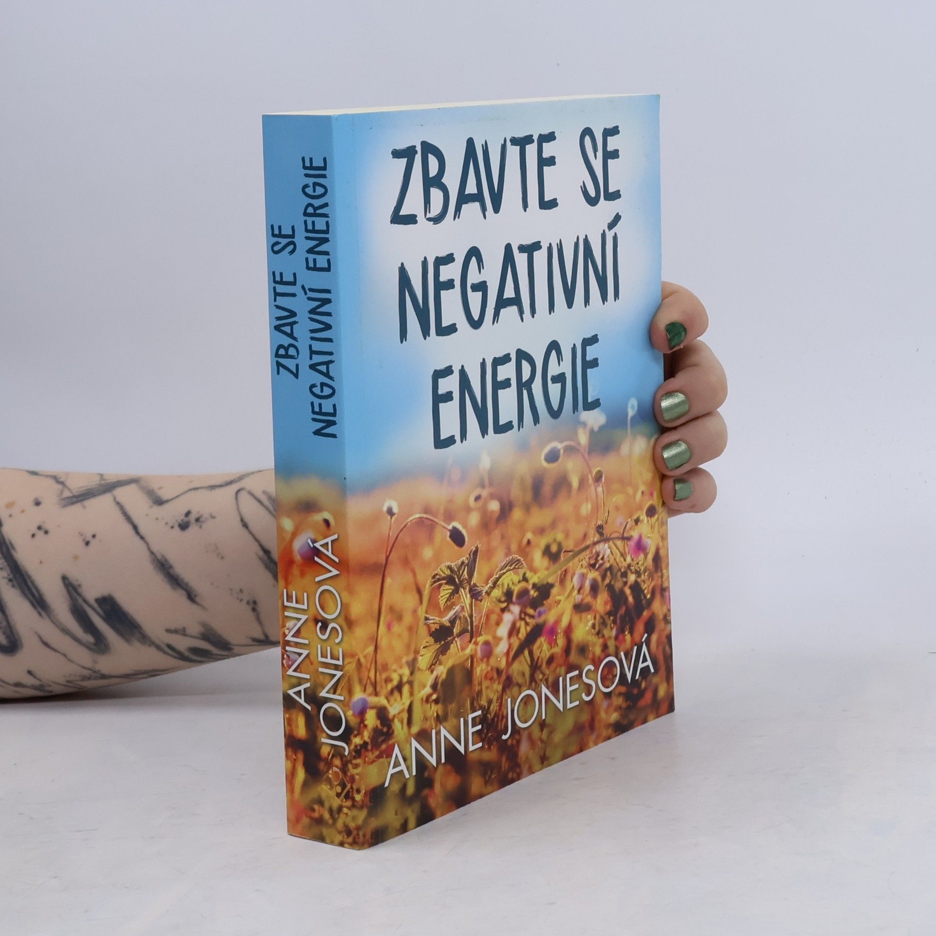 Anne Jones Zbavte se negativní energie