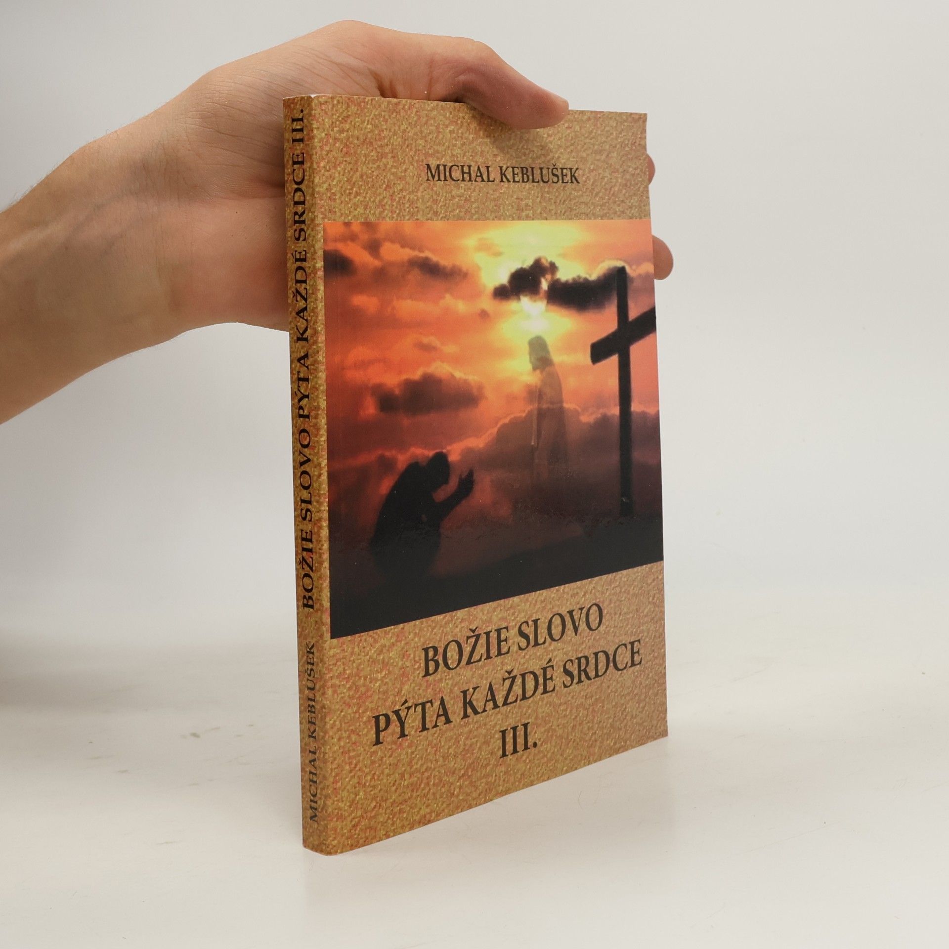 Michal Keblušek Božie slovo pýtá každé srdce III.