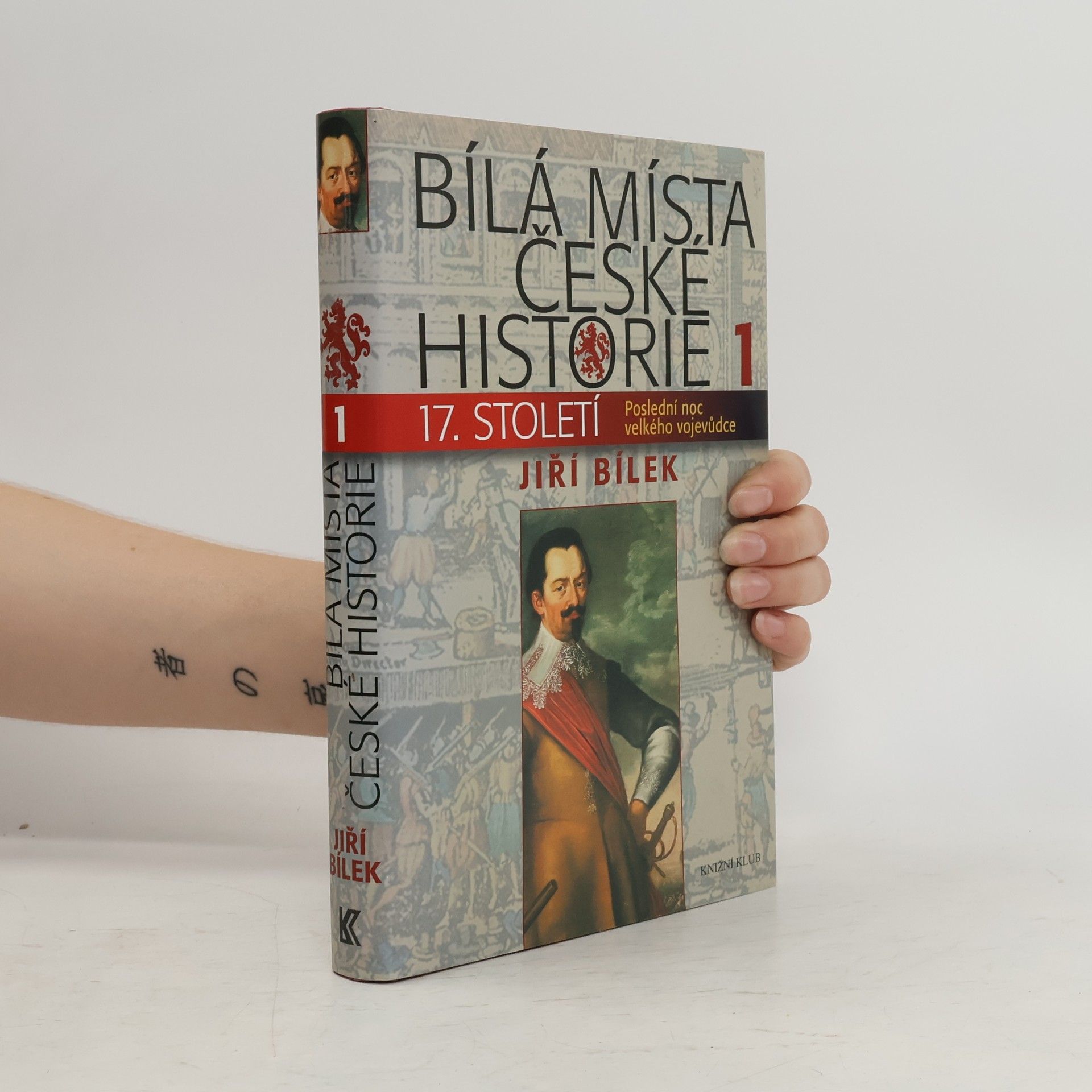 Jiří Bílek Bílá místa české historie 1.díl. 17. století