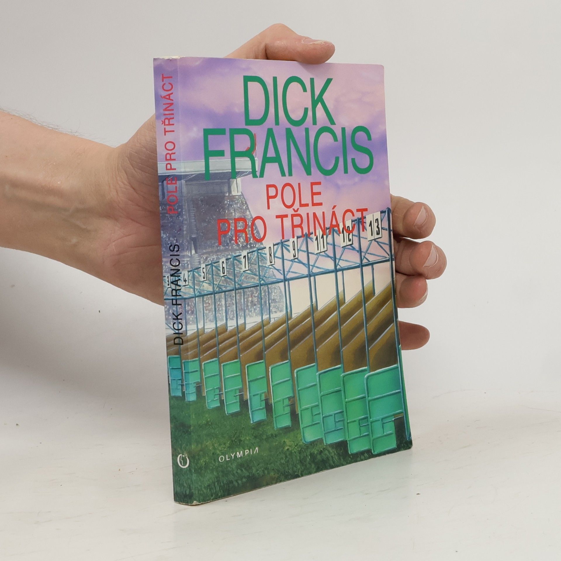 Dick Francis Pole pro třináct: Detektivní příběhy z dostihového prostředí