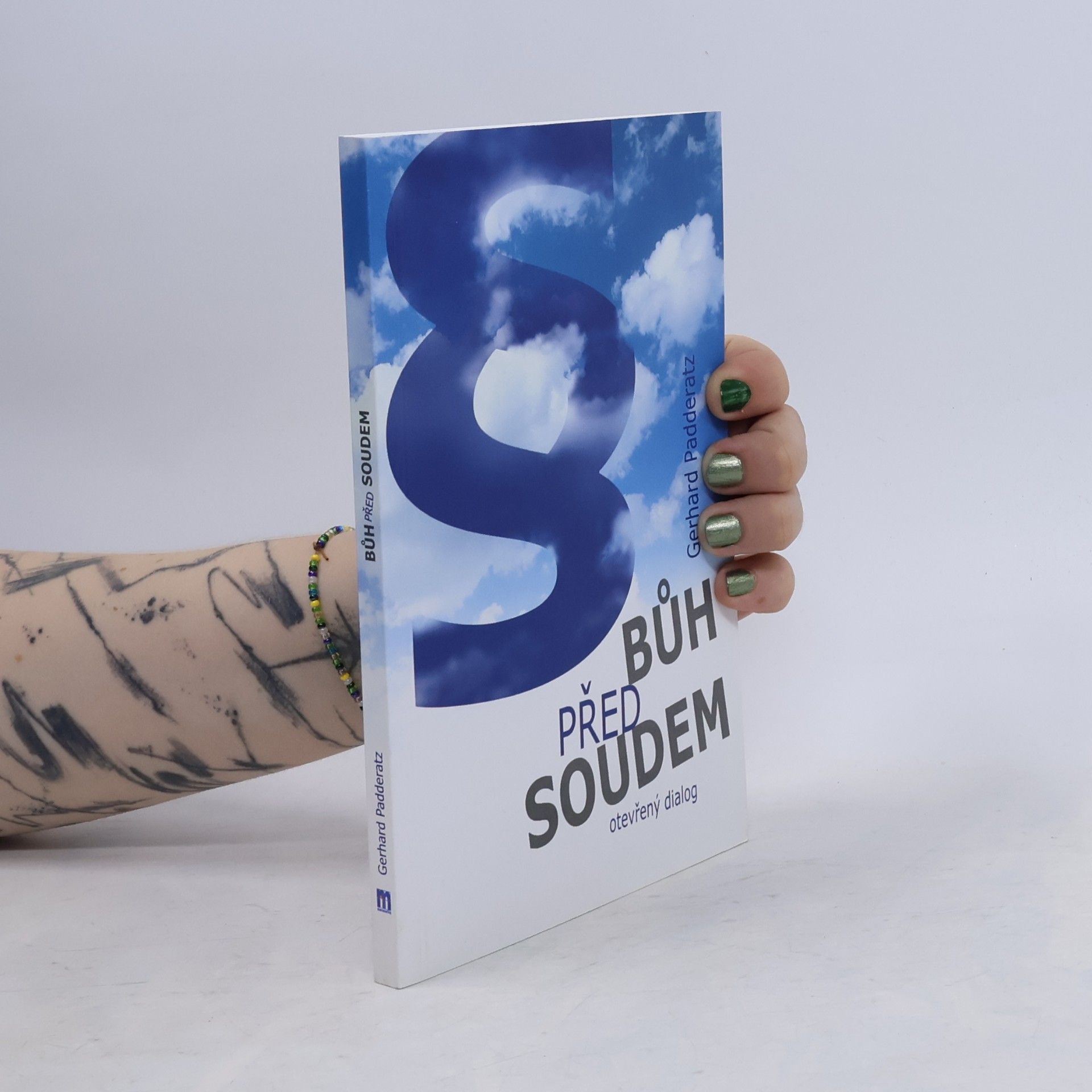 Gerhard Padderatz Bůh před soudem: otevřený dialog
