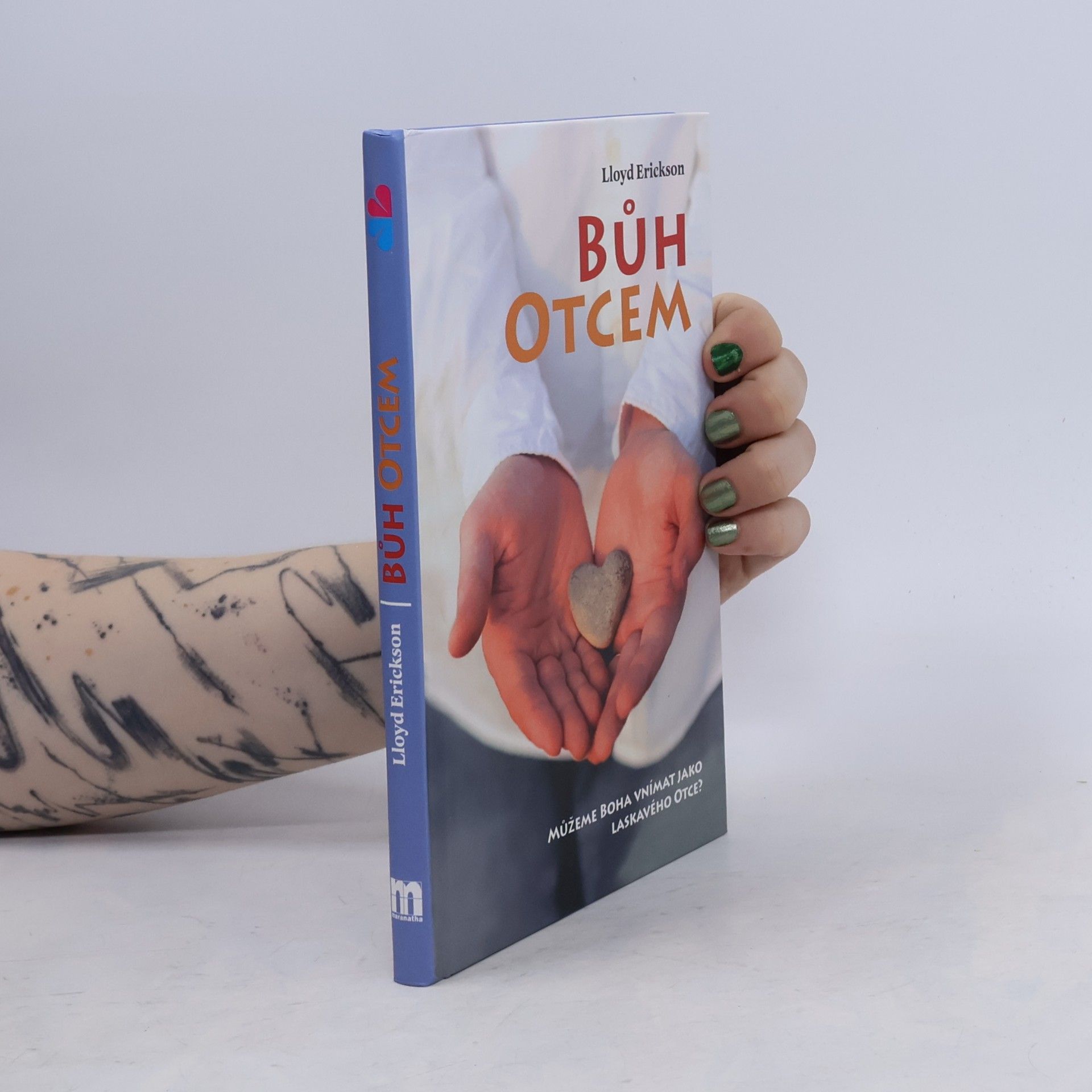M. Lloyd Erickson Bůh otcem : můžeme Boha vnímat jako laskavého otce?