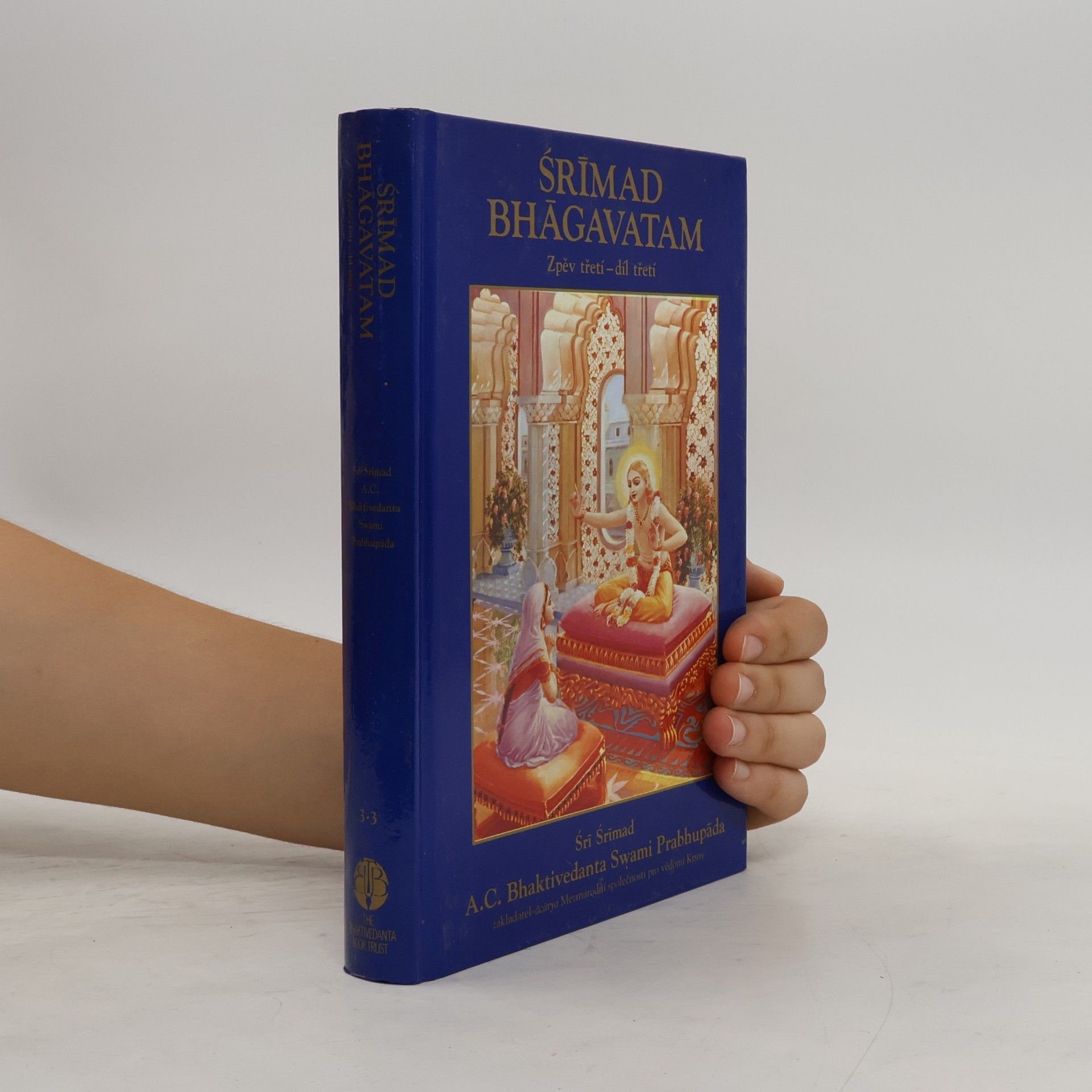 A.C. Bhaktivedanta Swami Prabhupada Śrīmad Bhāgavatam. Zpěv třetí - díl třetí