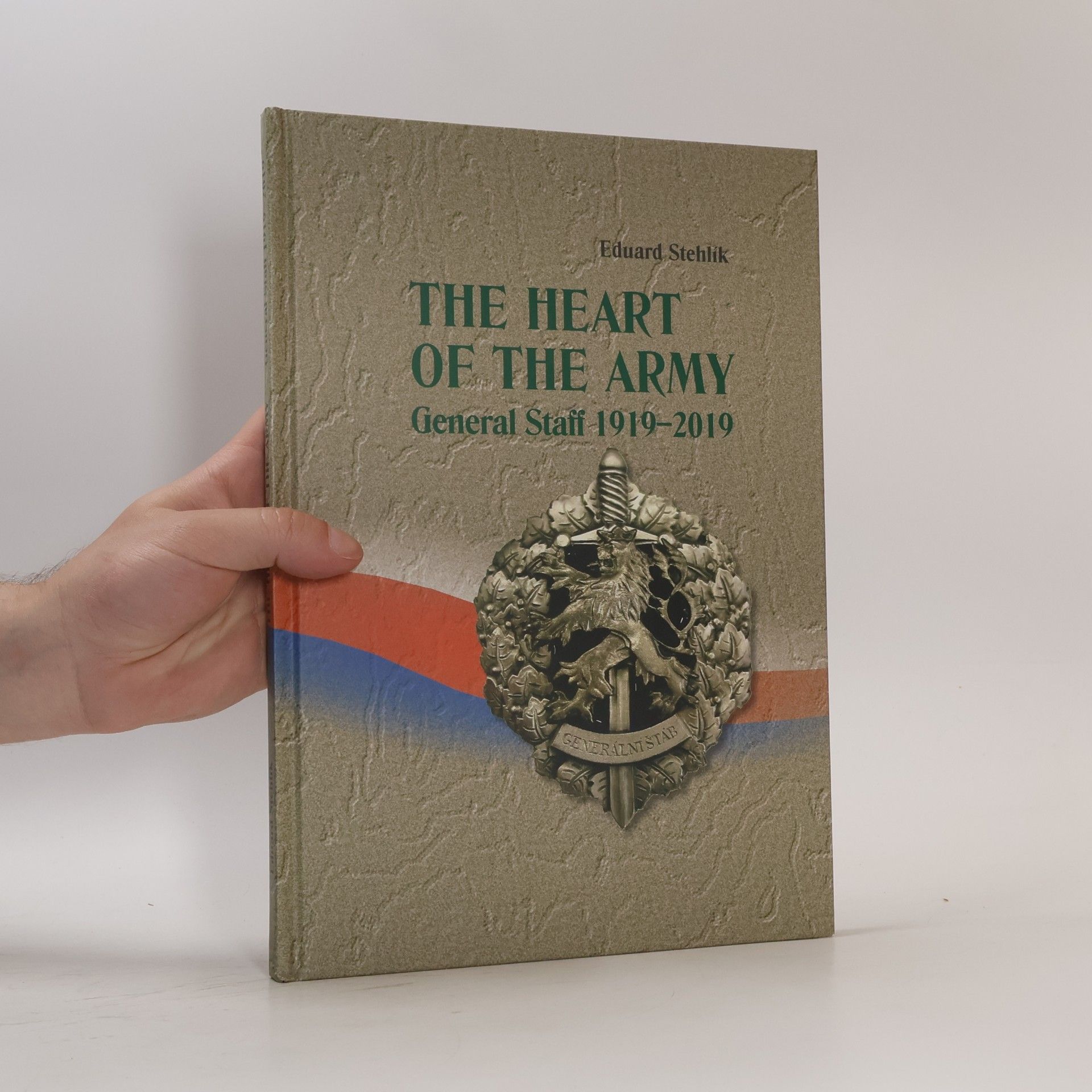 Eduard Stehlík The Heart of the Army