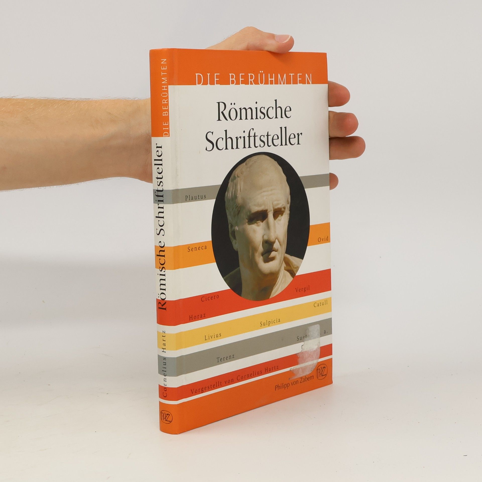 Cornelius Hartz Die Berühmten: Römische Schriftsteller