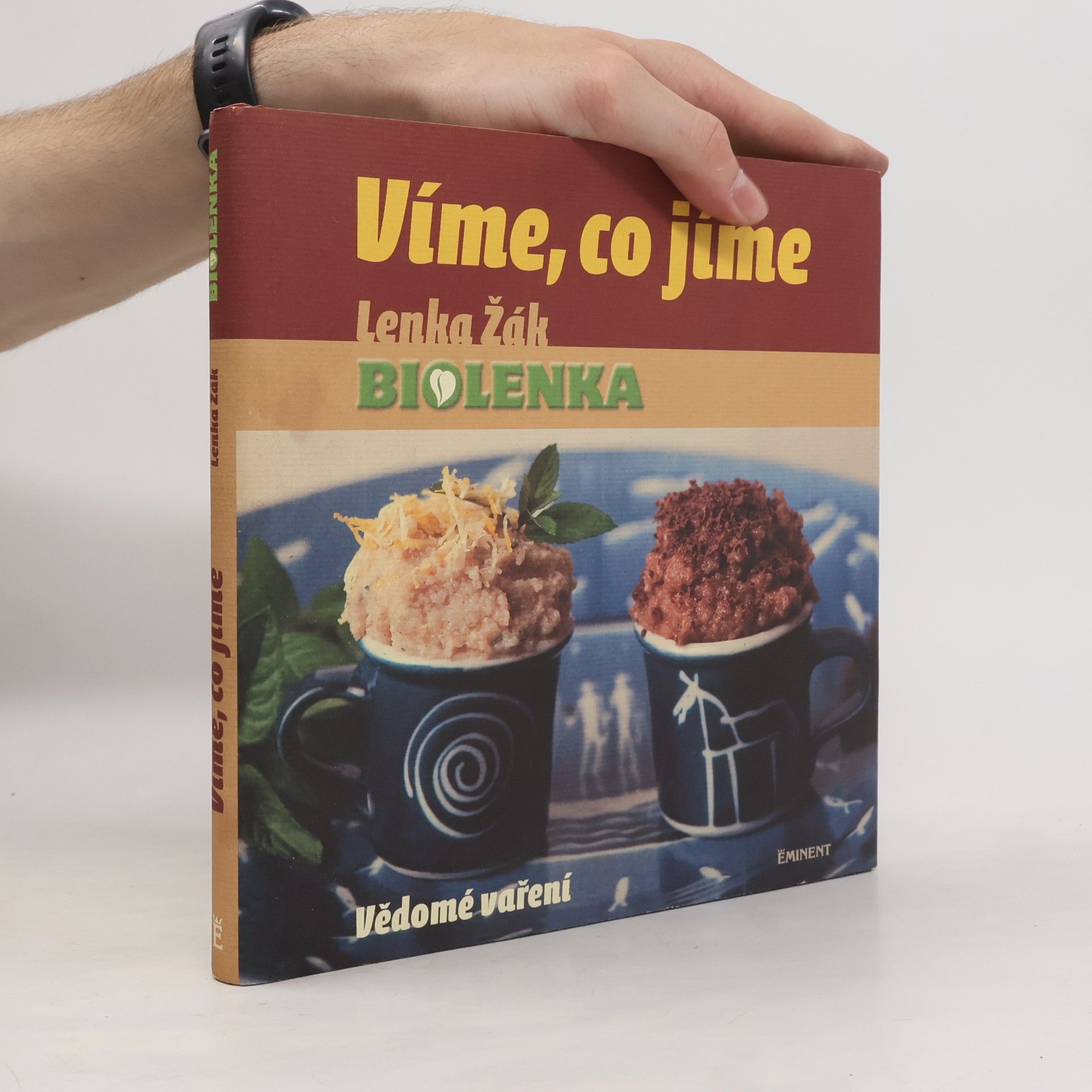 Lenka Žák Víme, co jíme: Vědomé vaření