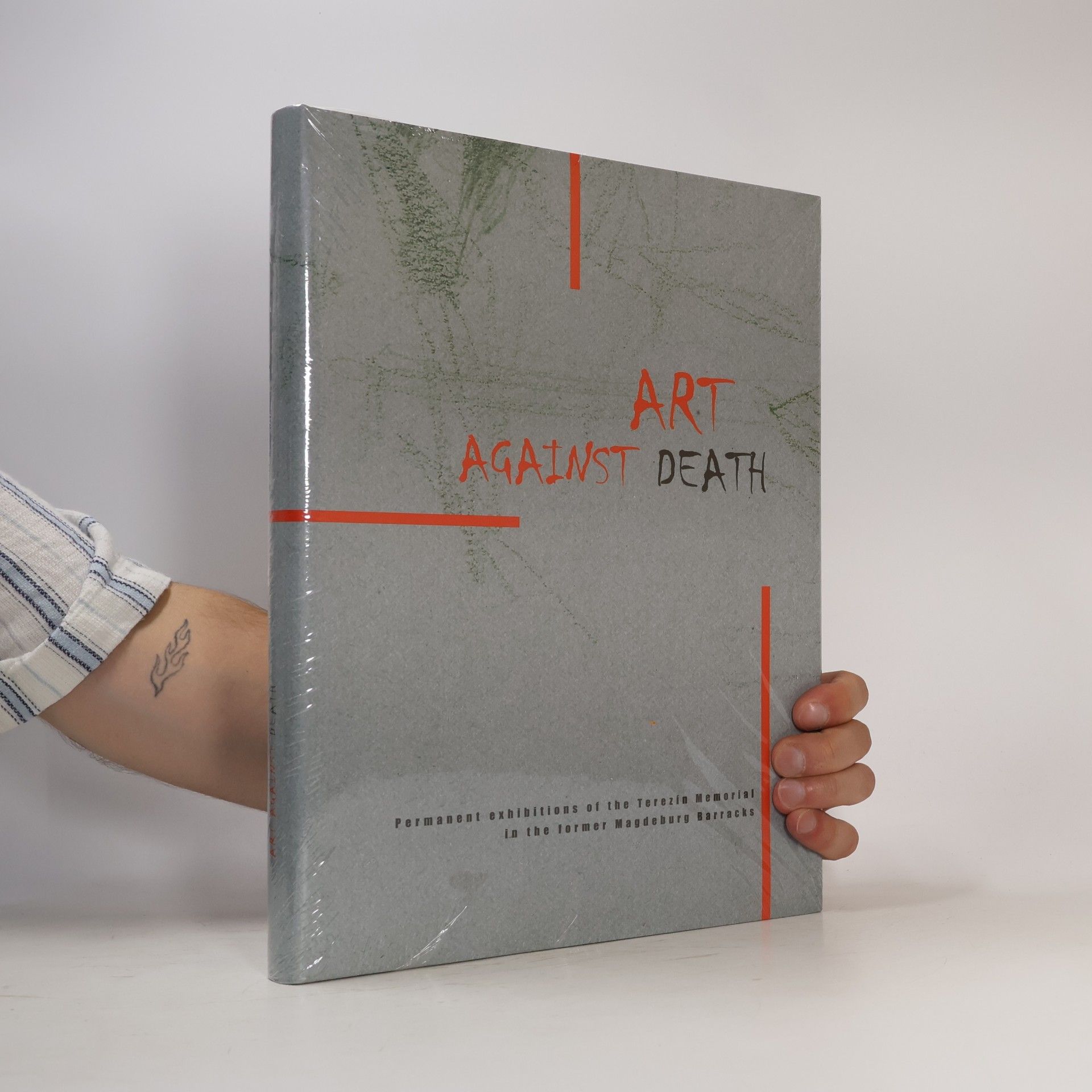 AA.VV. Art against death : permanent exhibitions of the Terezín Memorial in the former Magdeburg Barracks