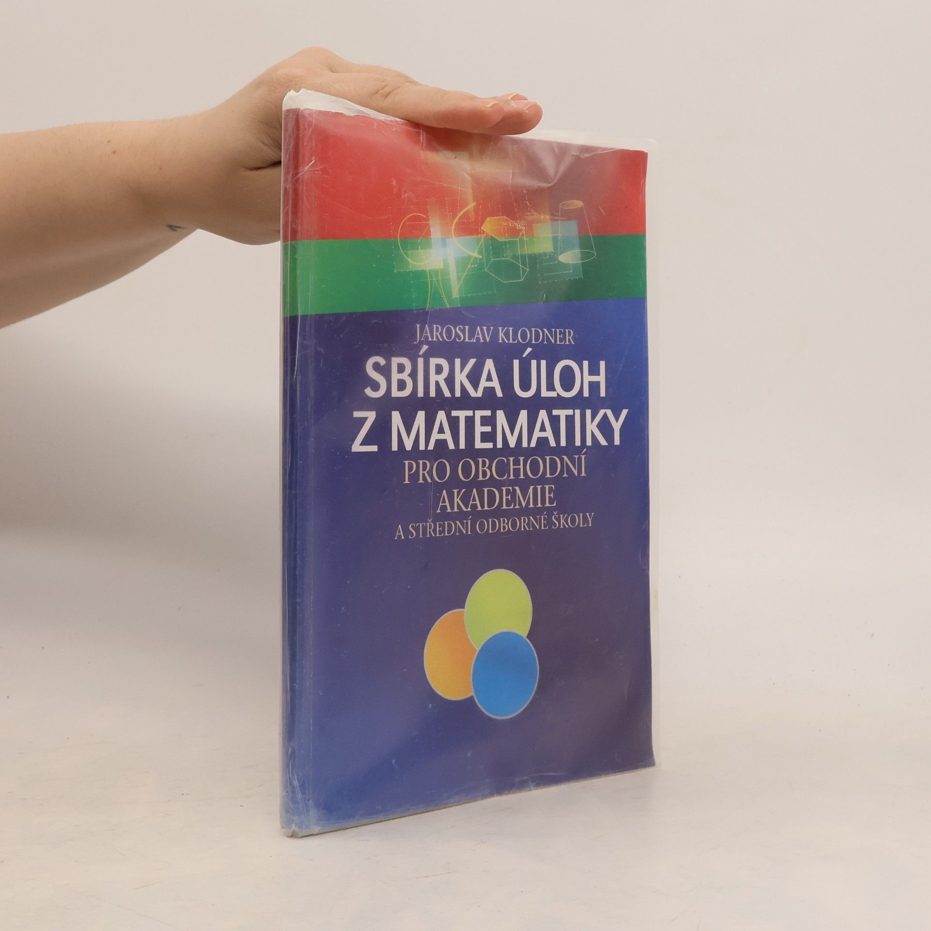 Jaroslav Klodner Sbírka úloh z matematiky pro obchodní akademie a střední odborné školy