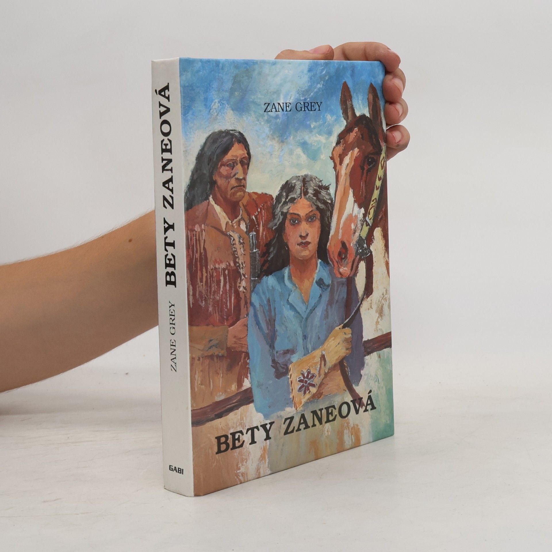 Zane Grey Bety Zaneová. Děvče divočiny