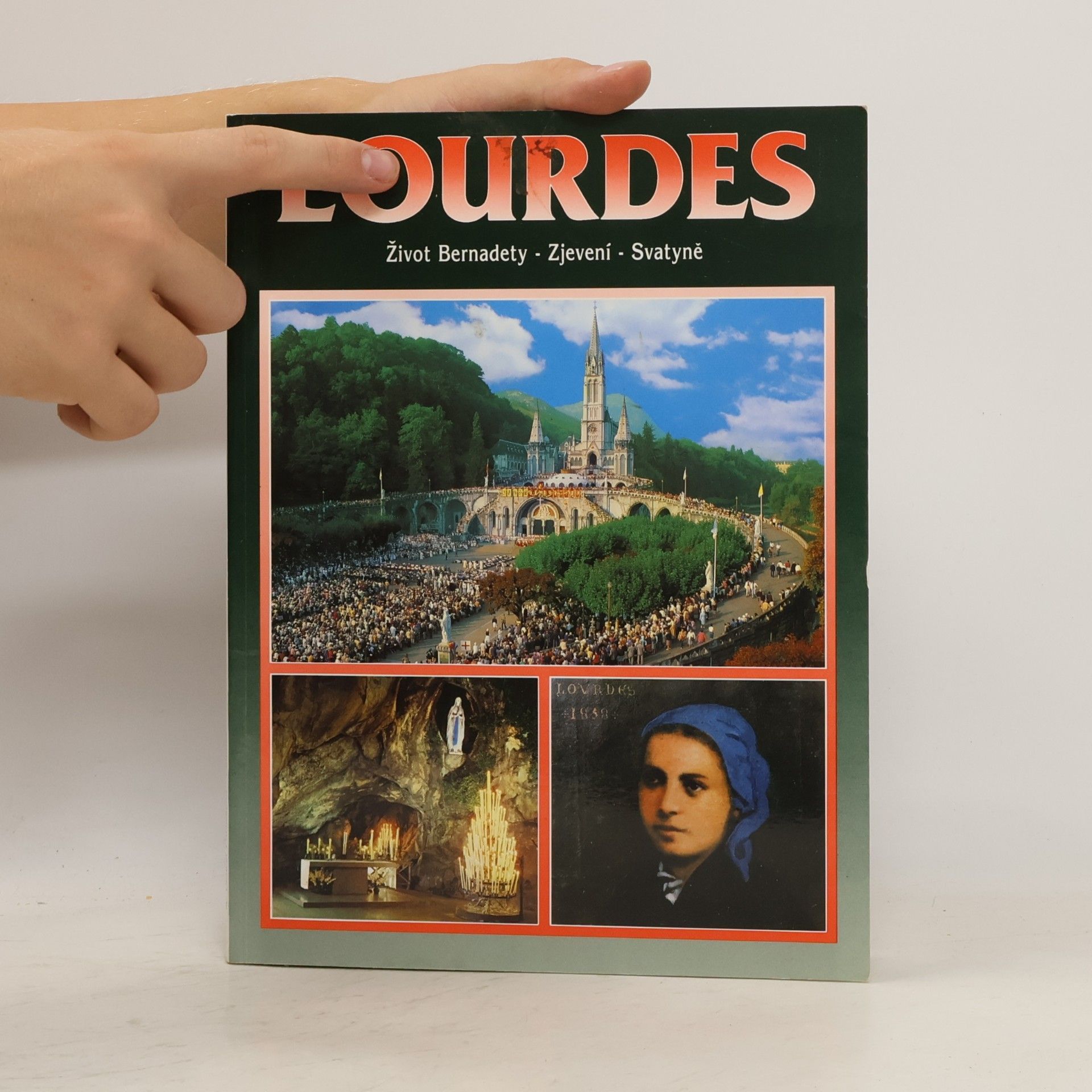 Kolektiv autorů Lourdes. Život Bernadety. Zjevení. Svatyně