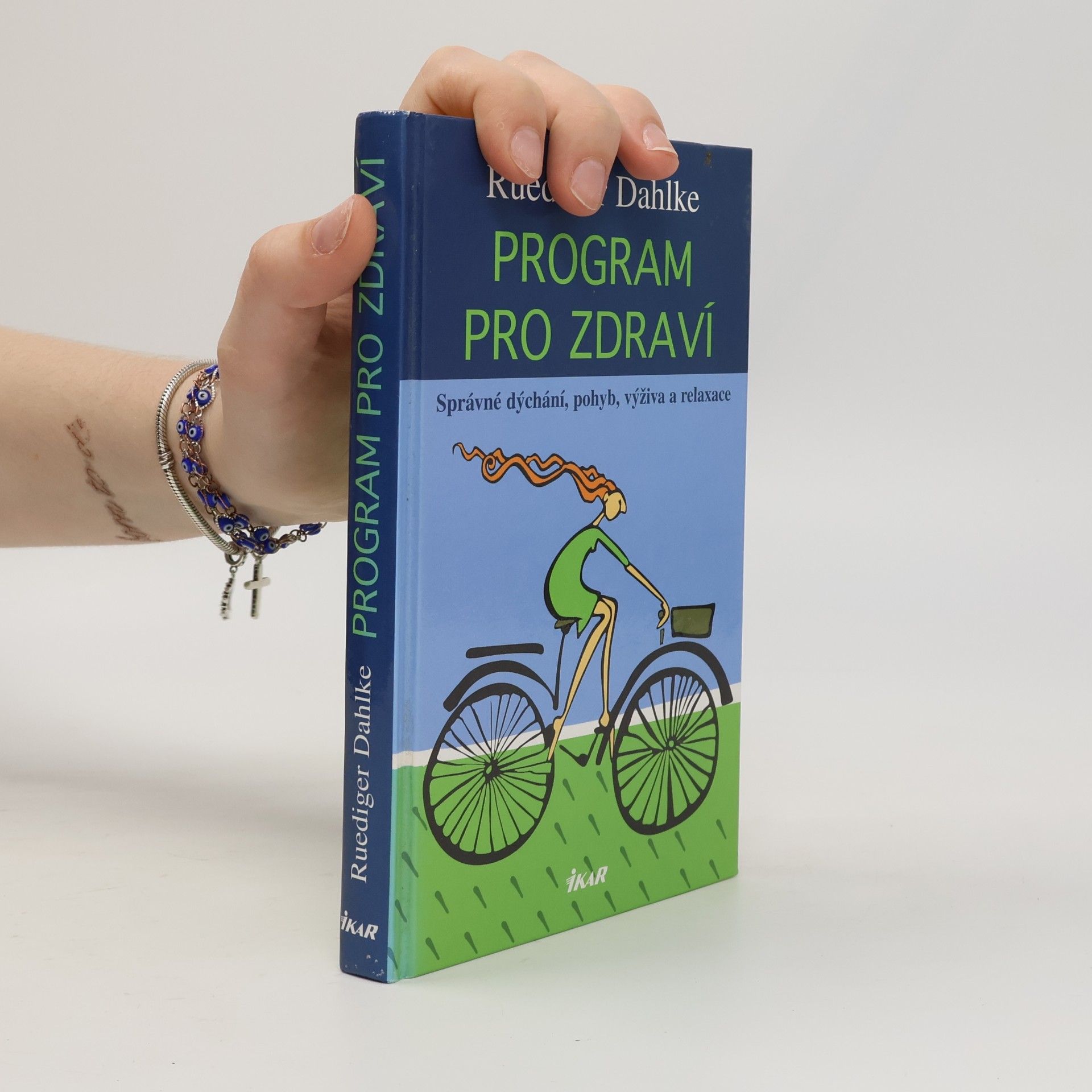 Ruediger Dahlke Program pro zdraví. Správné dýchání, pohyb, výživa a relaxace