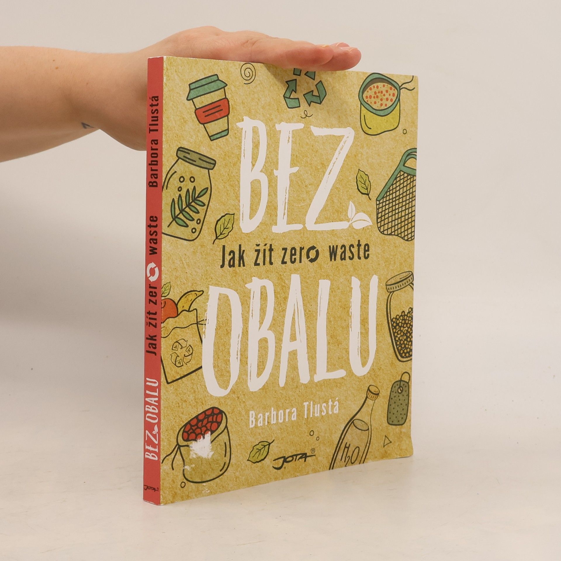 Barbora Tlustá Bez obalu. Jak žít zero waste