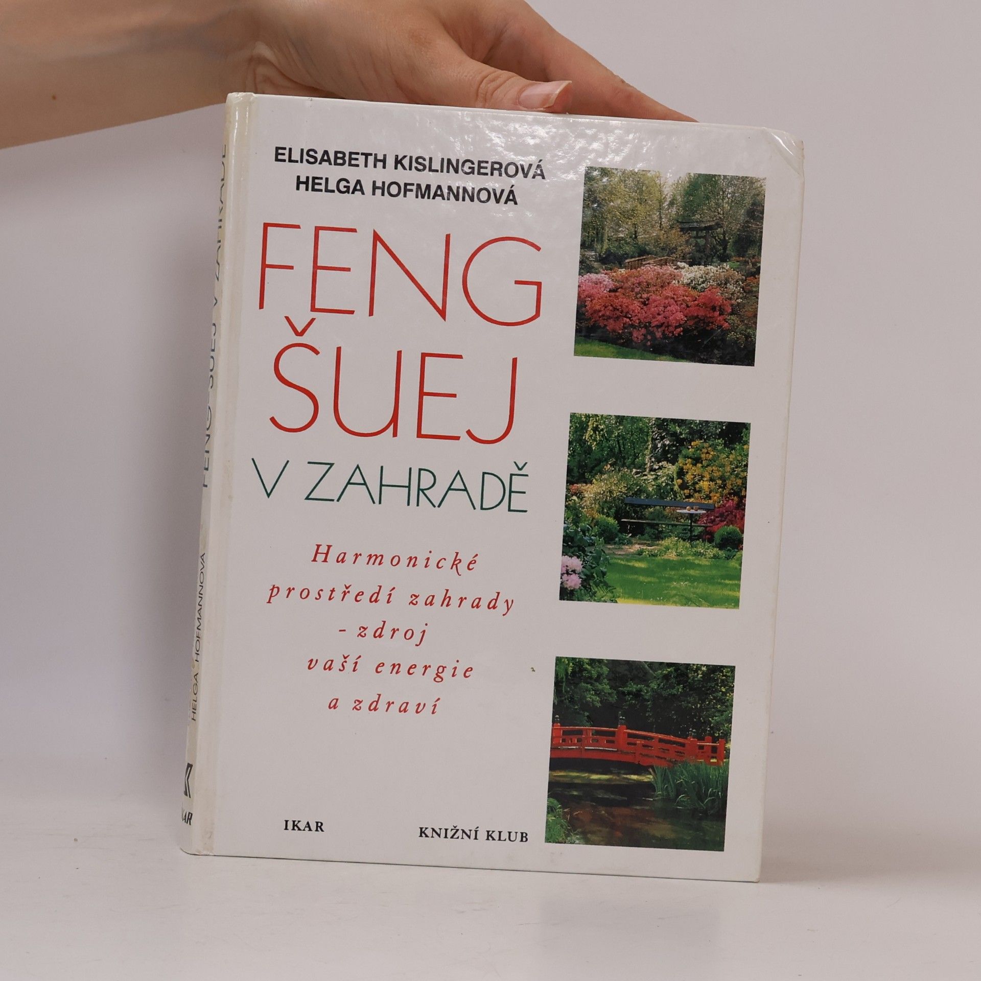 Autores varios Feng-šuej v zahradě : harmonické prostředí zahrady - zdroj vaší energie a zdraví