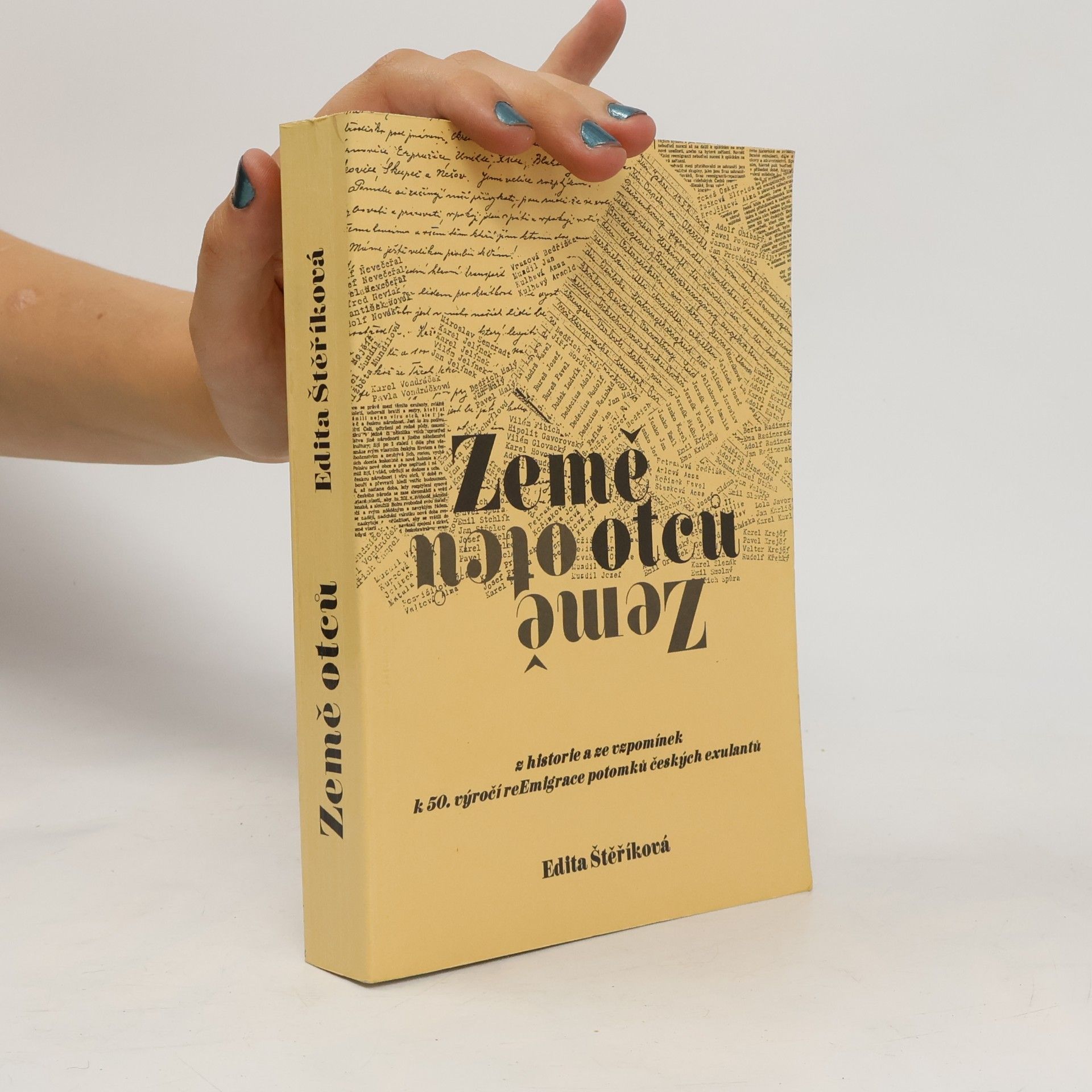 Edita Štěříková Země otců : z historie a ze vzpomínek k 50. výročí reemigrace potomků českých exulantů