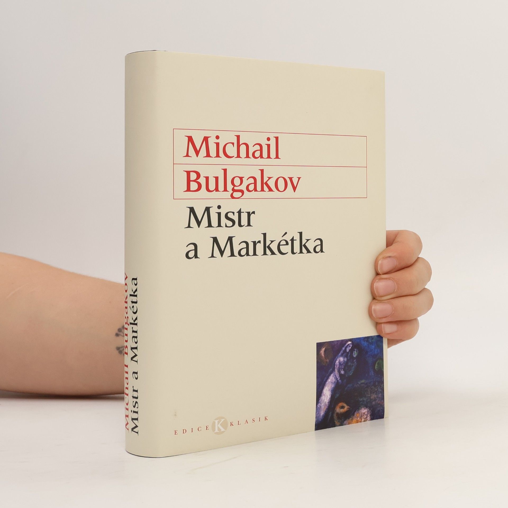 Mikhail Afanasyevich Bulgakov Mistr a Markétka