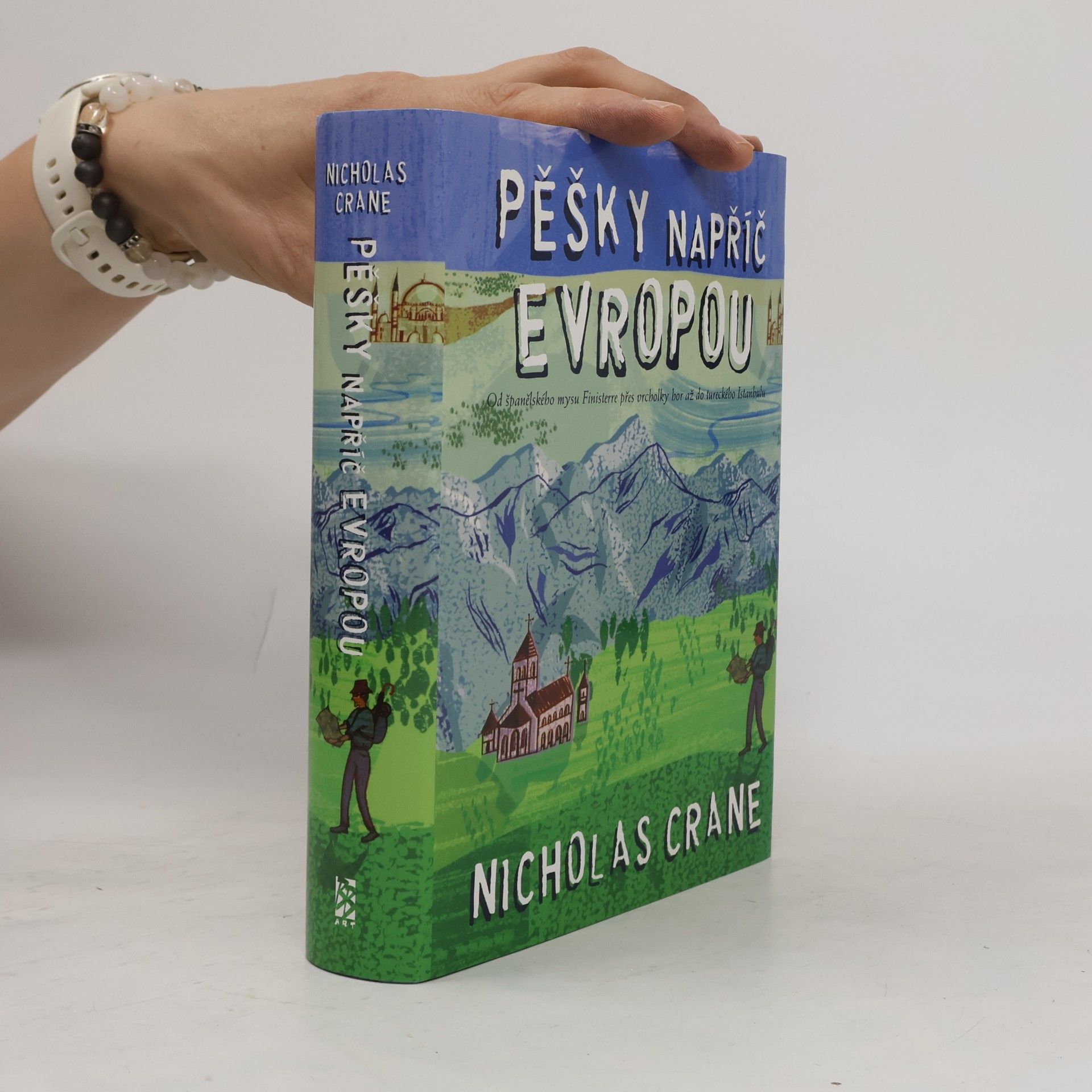 Nicholas Crane Pěšky napříč Evropou: Od španělského mysu Finisterre přes vrcholky hor až do tureckého Istanbulu