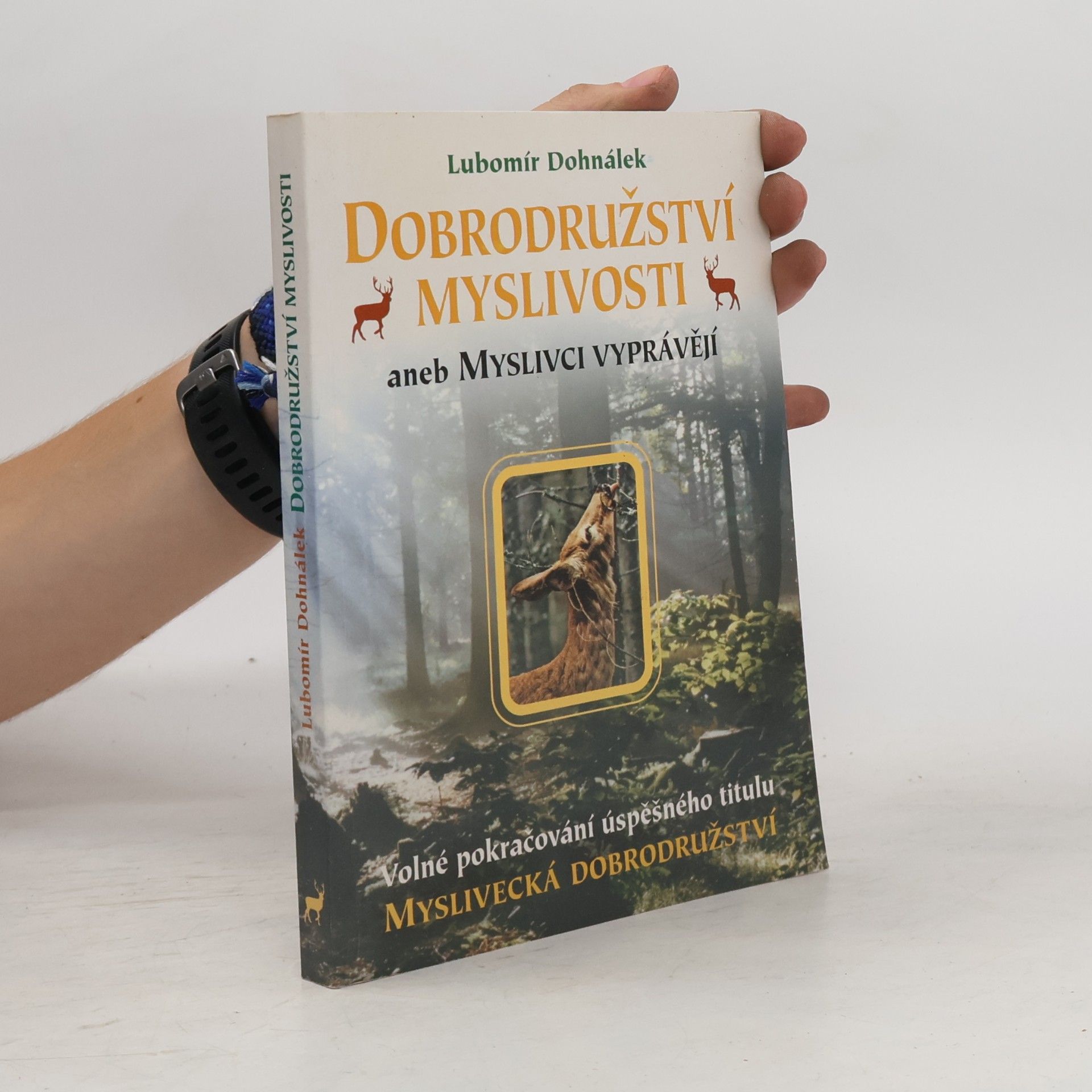 Lubomír Dohnálek Dobrodružství myslivosti aneb Myslivci vyprávějí