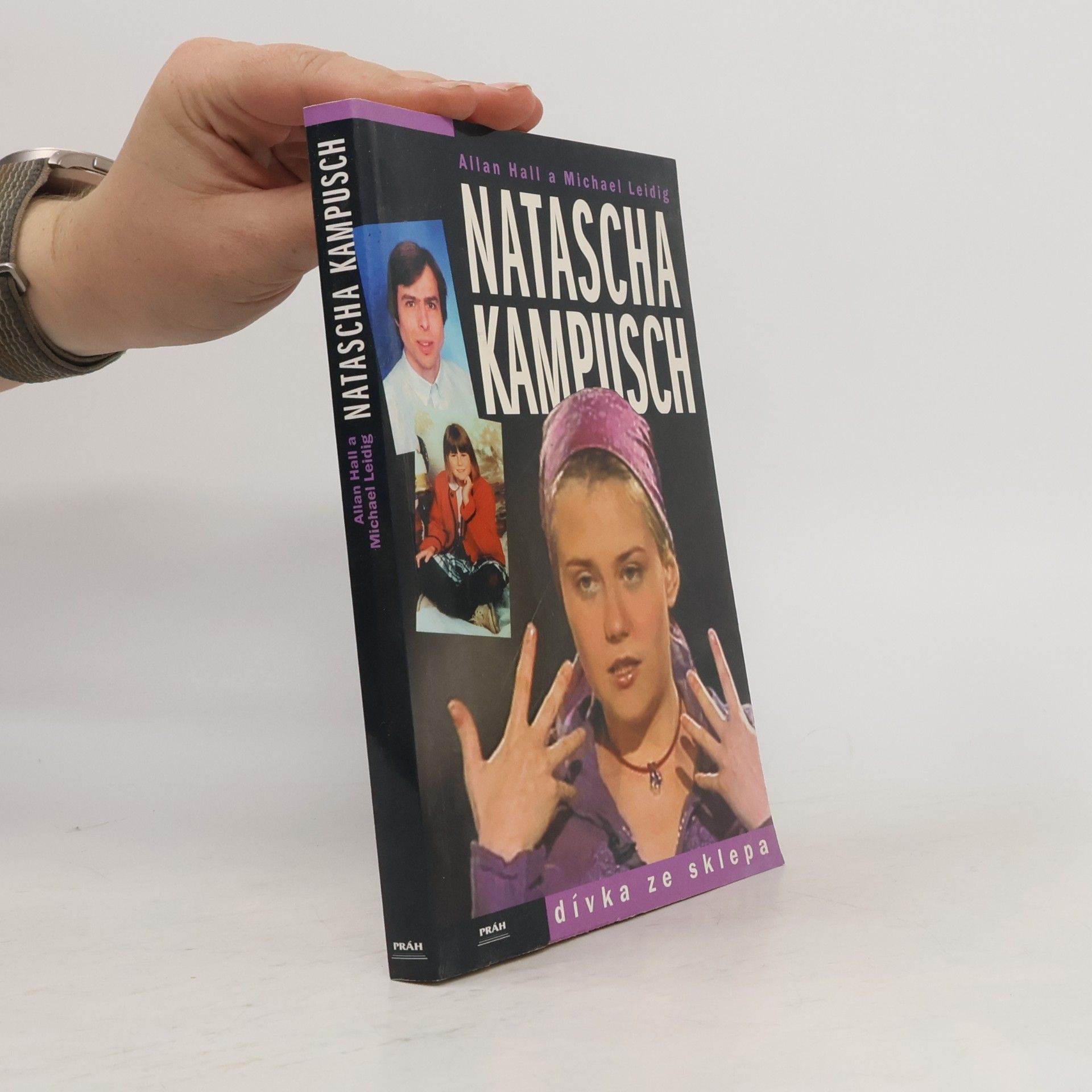 Michael Leidig Natascha Kampusch. Dívka ze sklepa