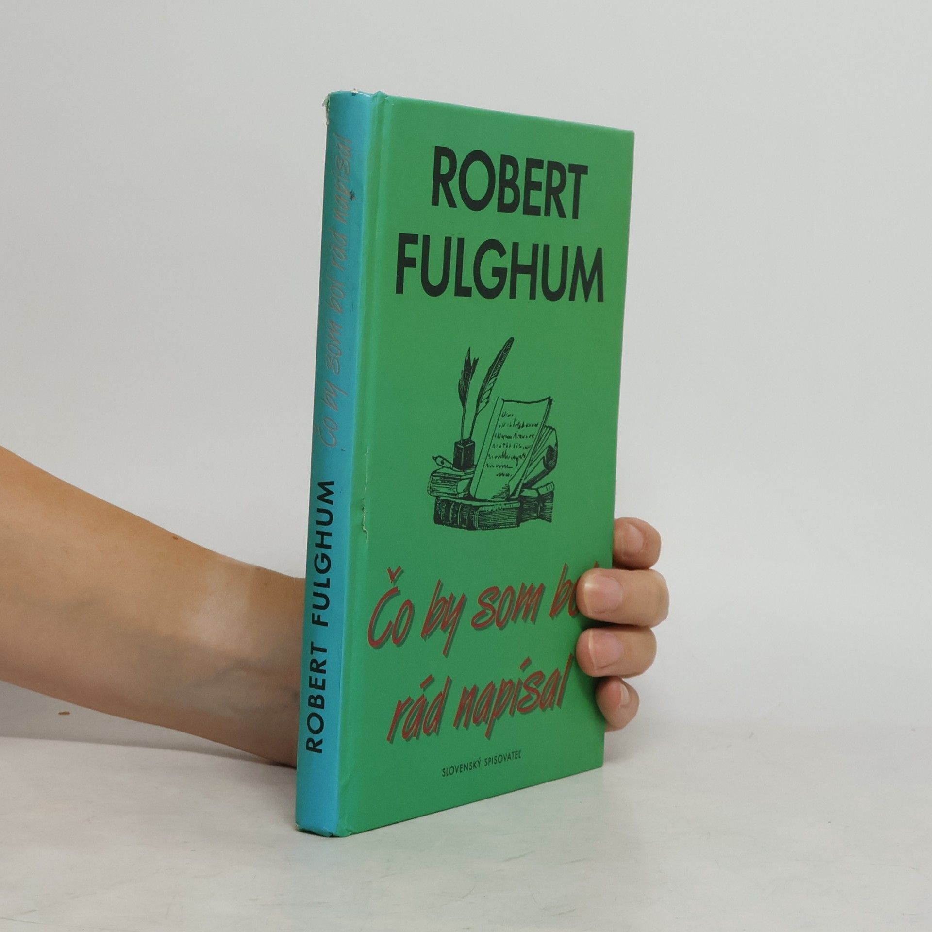 Robert Fulghum Čo by som bol rád napísal