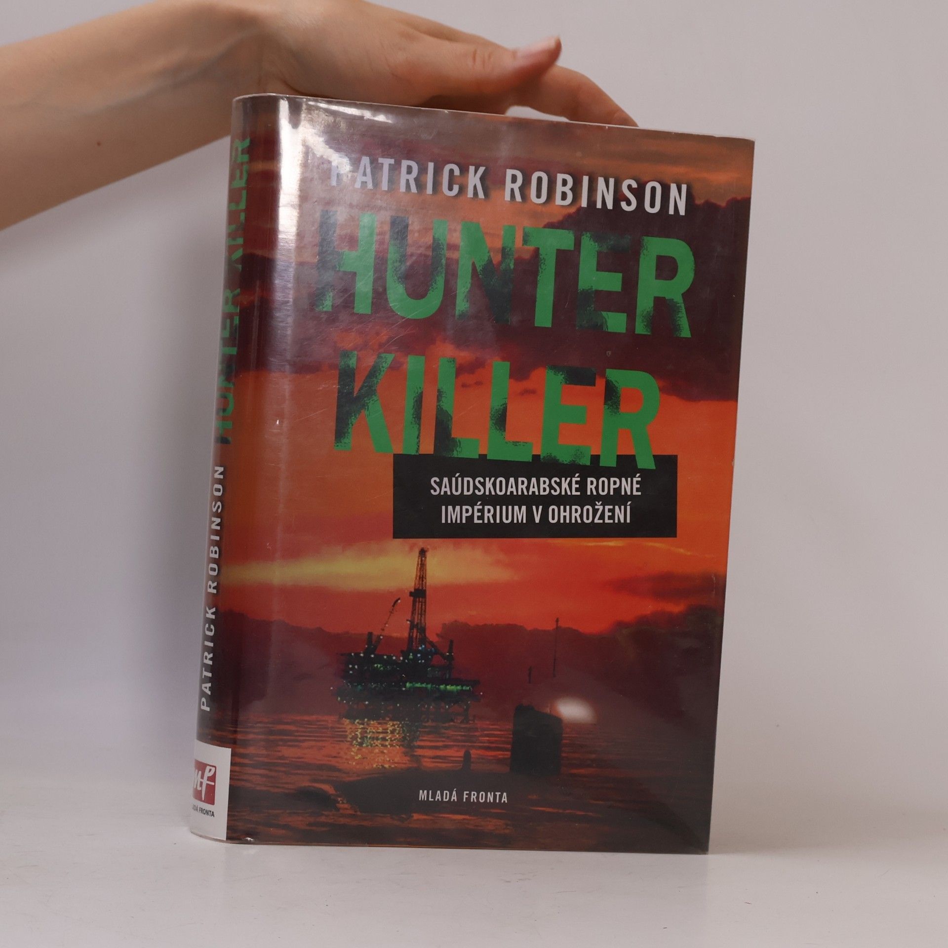 Patrick Robinson Hunter Killer. Saúdskoarabské ropné impérium v ohrožení