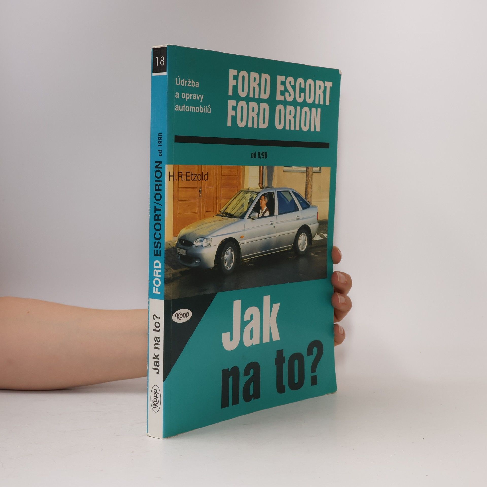 Pavel Hlásek Údržba a opravy automobilů: Ford Escort, Ford Orion. Jak na to?
