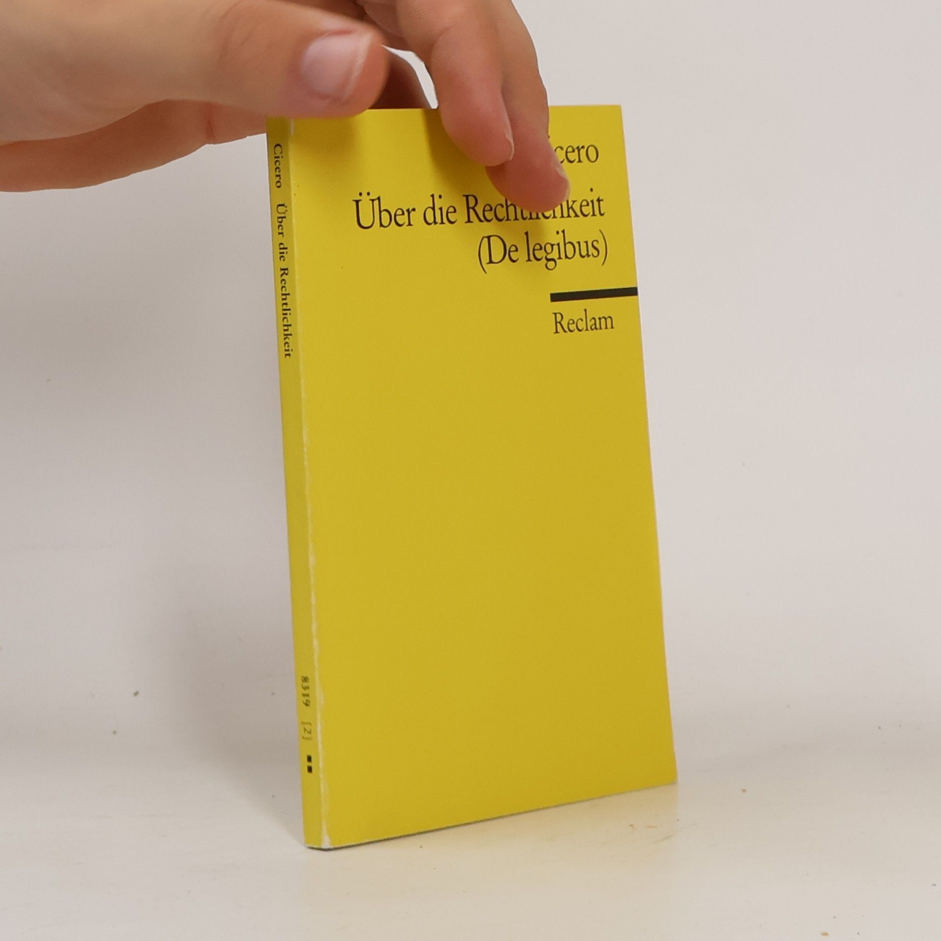 Marcus Tullius Cicero Über die Rechtlichkeit