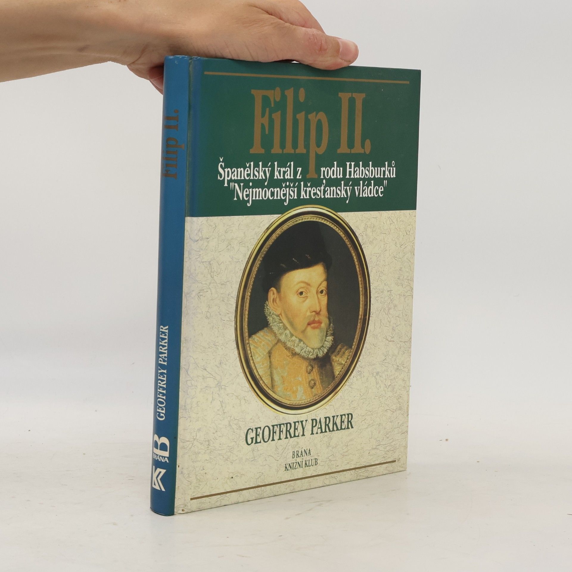 Jiří Kasl Filip II. Španělský král z rodu Habsburků, nejmocnější křesťanský vládce.