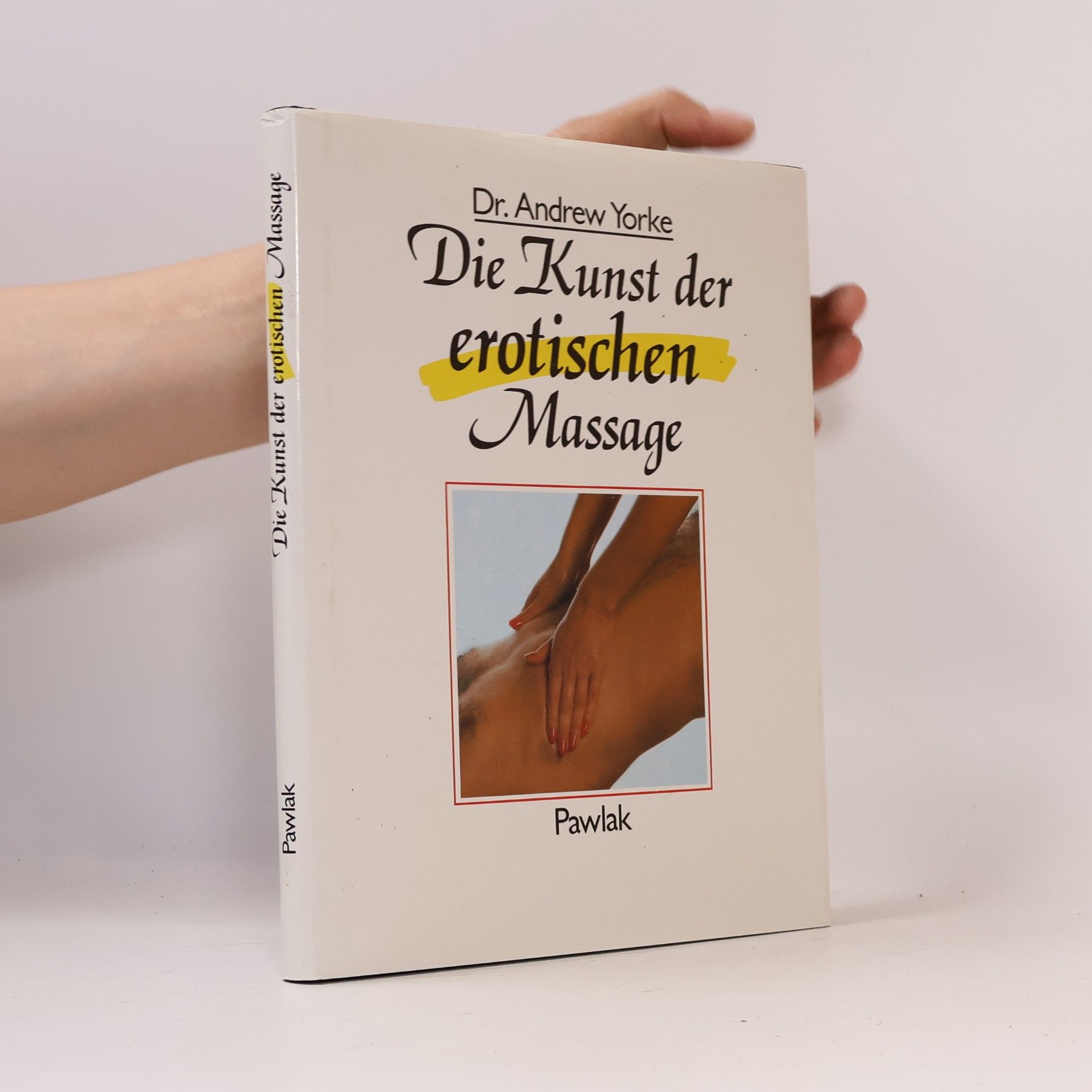 Andrew Yorke Die Kunst der erotischen Massage