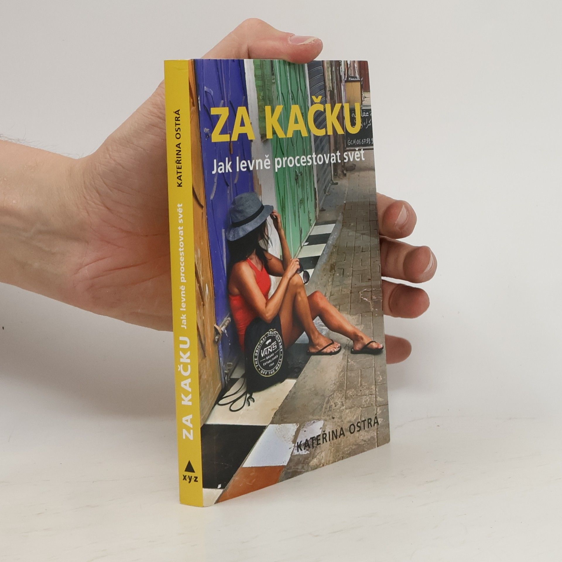 Kateřina Ostrá Za kačku. Jak levně procestovat svět
