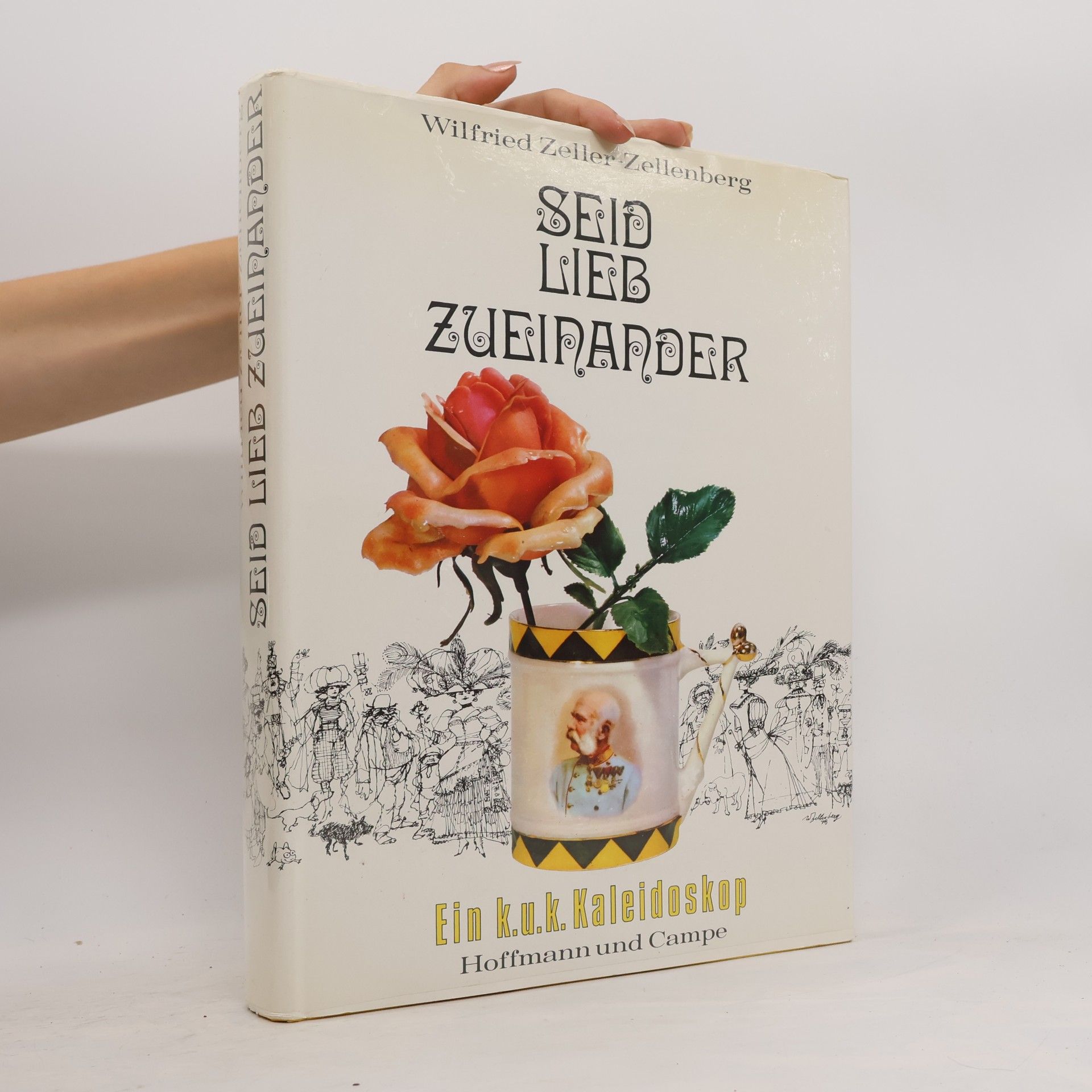 Wilfried Zeller Zellenberg Seid lieb zueinander
