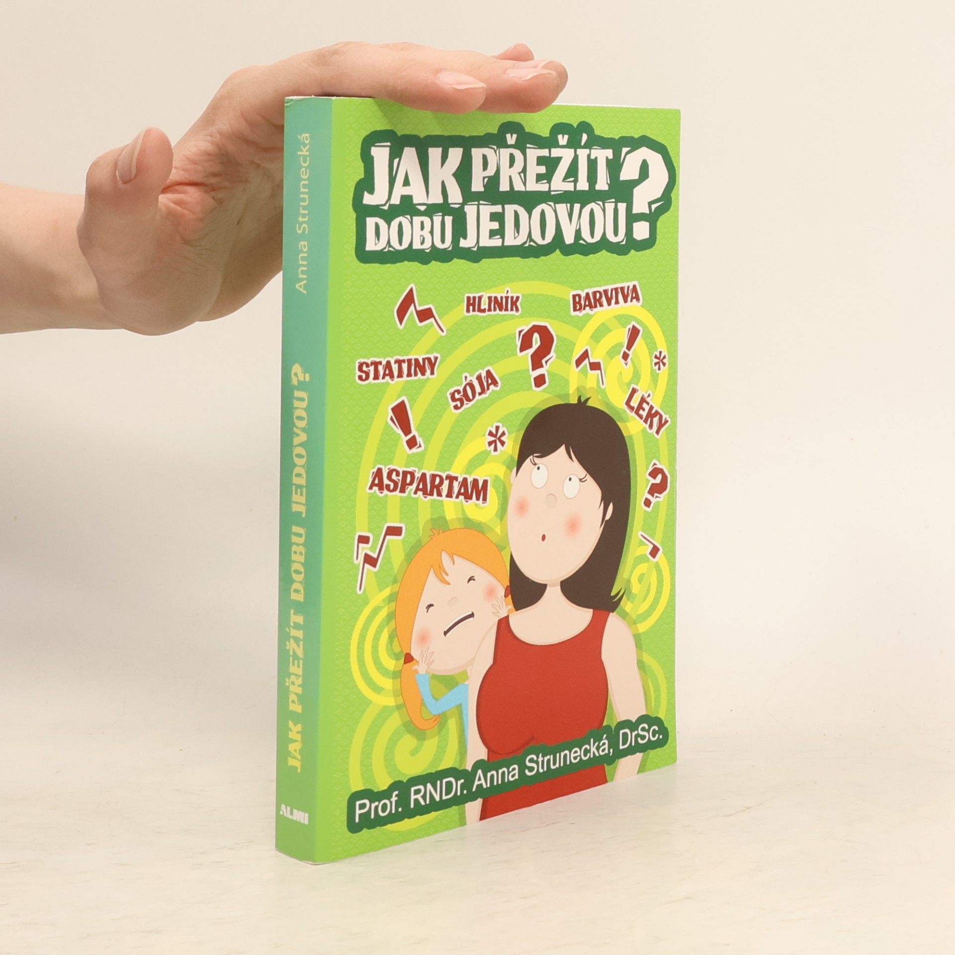 Anna Strunecká Jak přežít dobu jedovou?