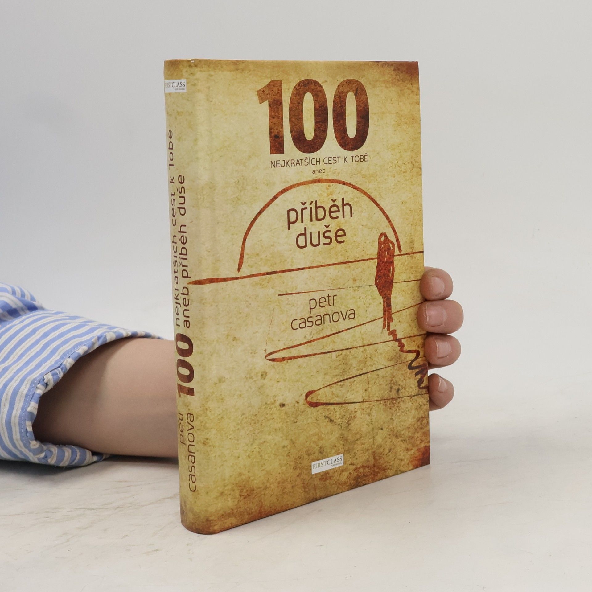 Petr Casanova 100 nejkratších cest k Tobě aneb příběh duše