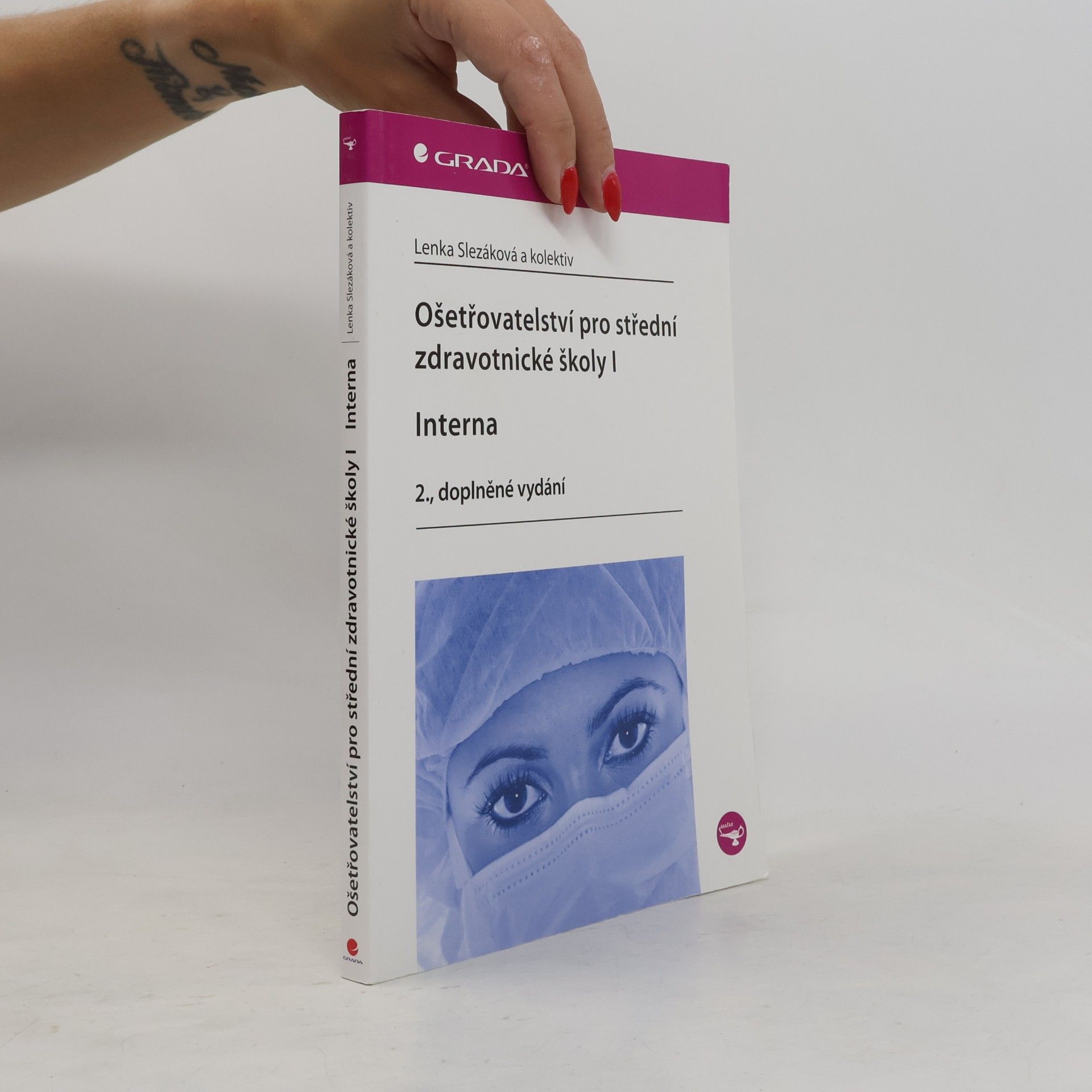 Eva Hejnarová Ošetřovatelství pro střední zdravotnické školy. I, Interna
