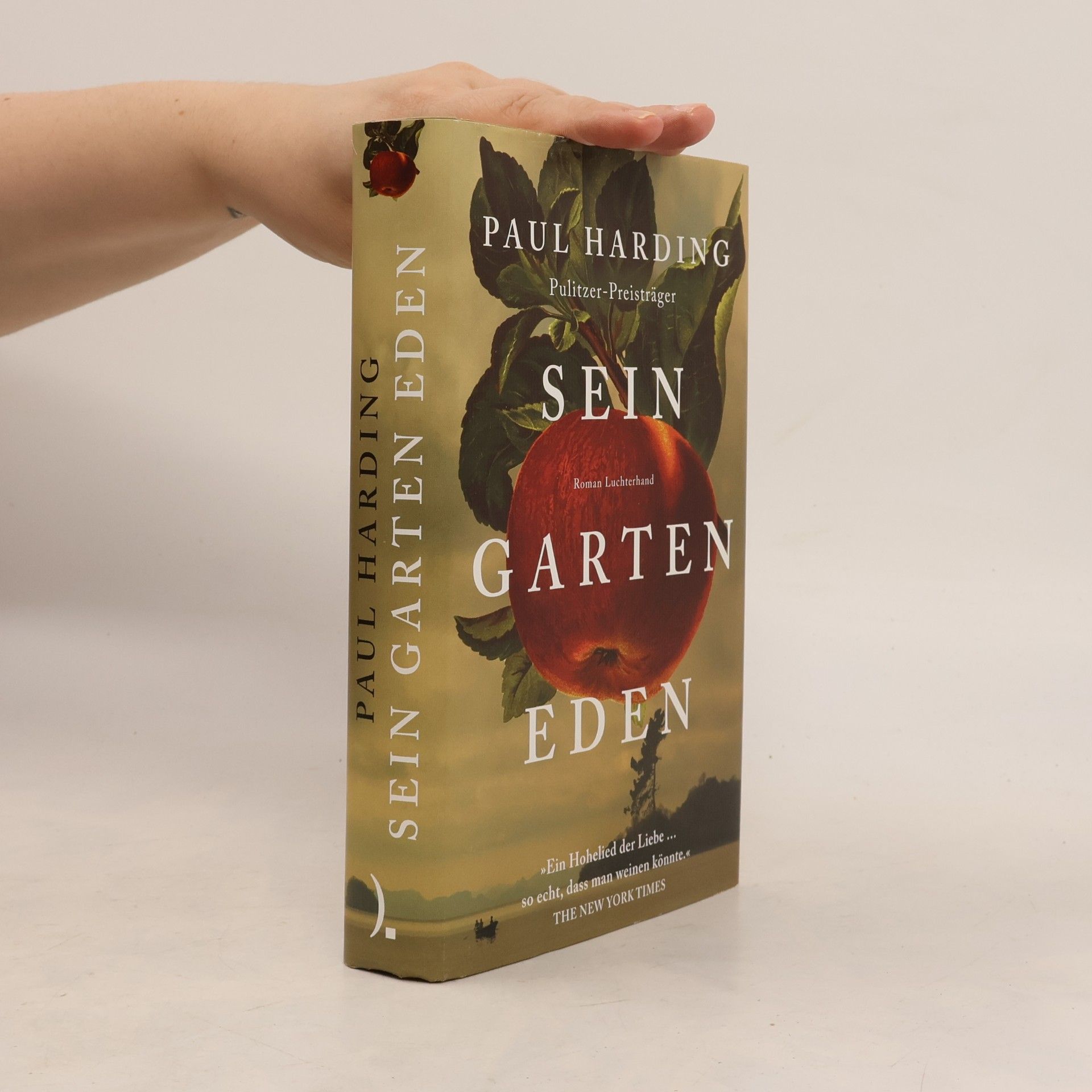 Paul Harding Sein Garten Eden. Roman - Der gefeierte, neue Roman des Pulitzer-Preisträgers