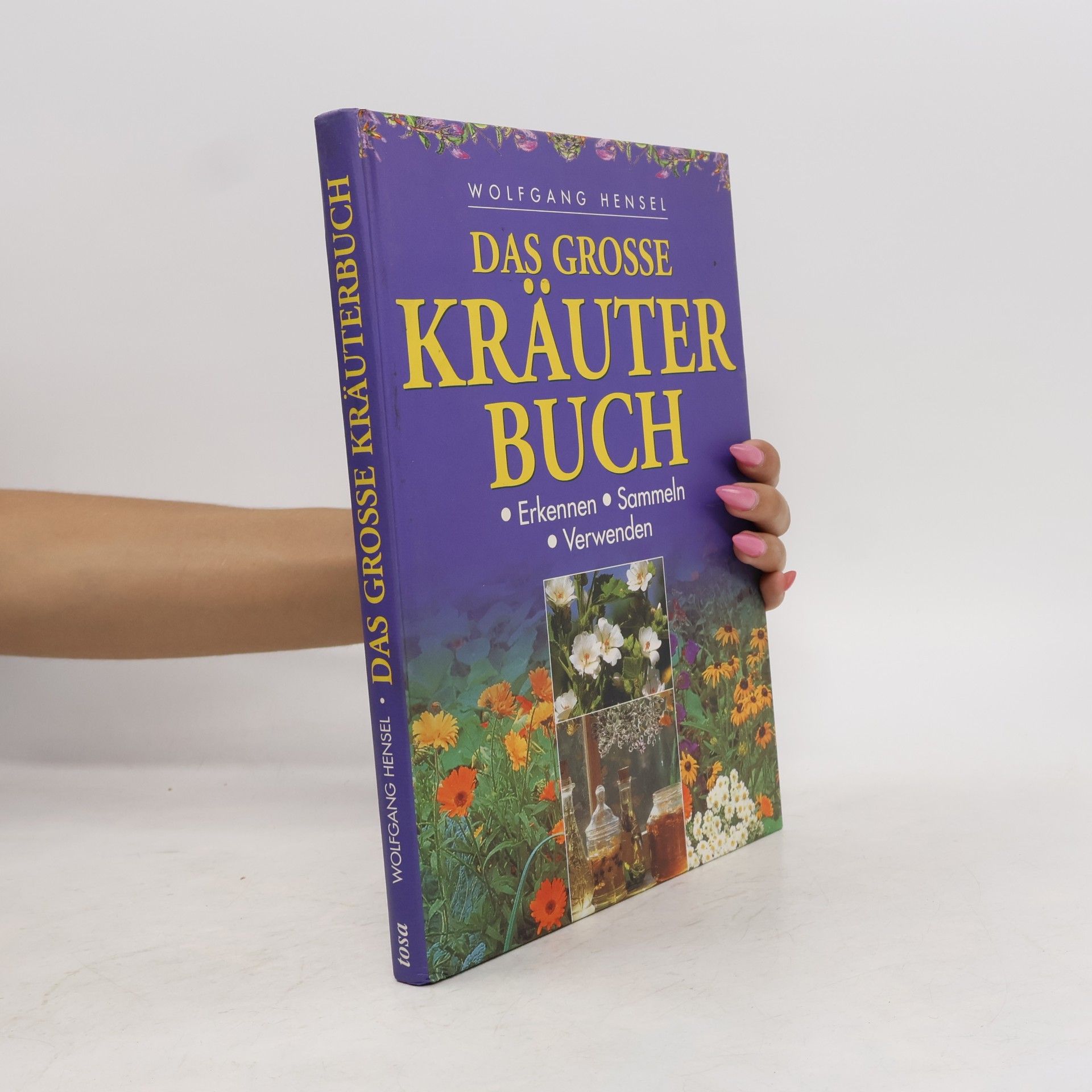 Wolfgang Hensel Das grosse Kräuterbuch