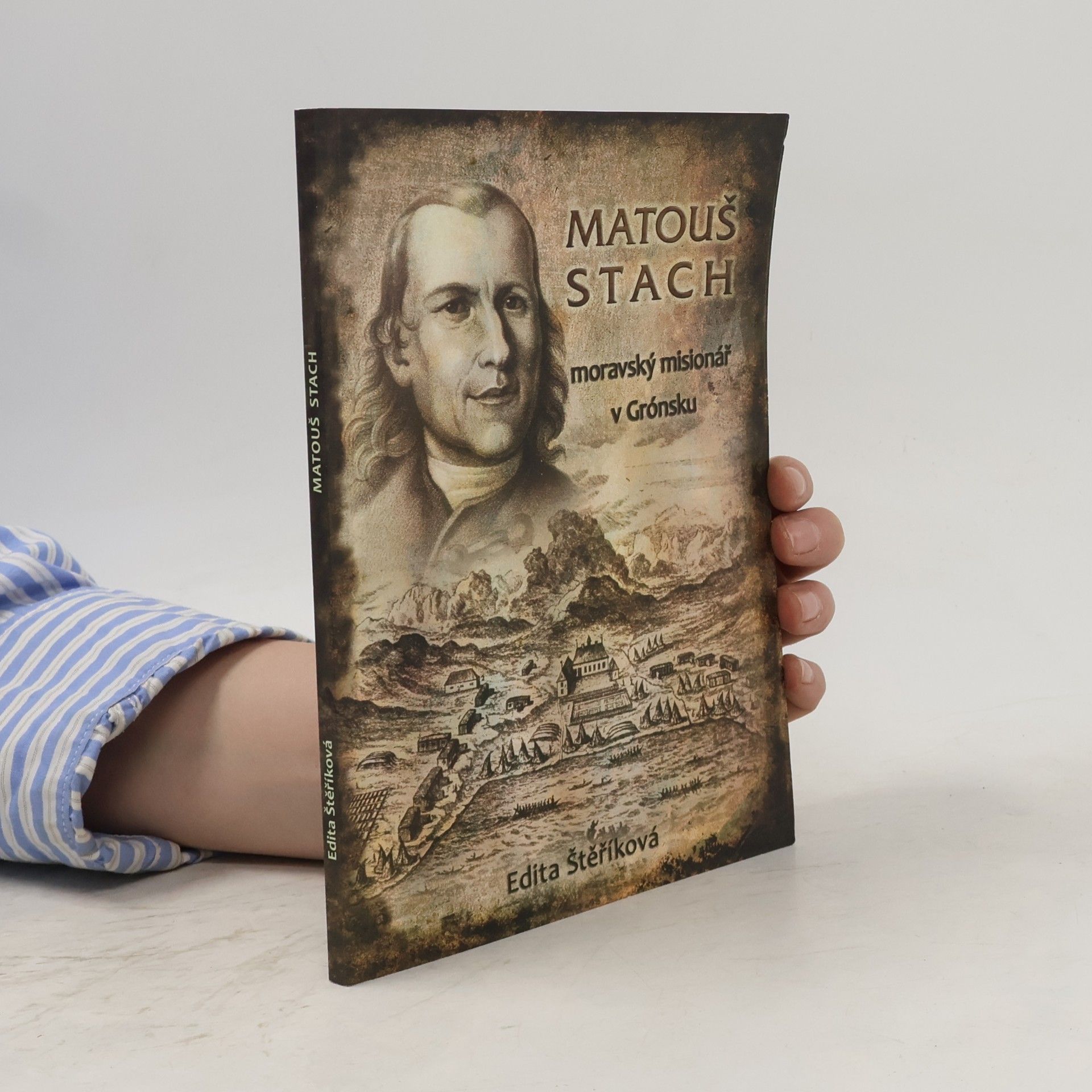 Edita Štěříková Matouš Stach - moravský misionář v Grónsku