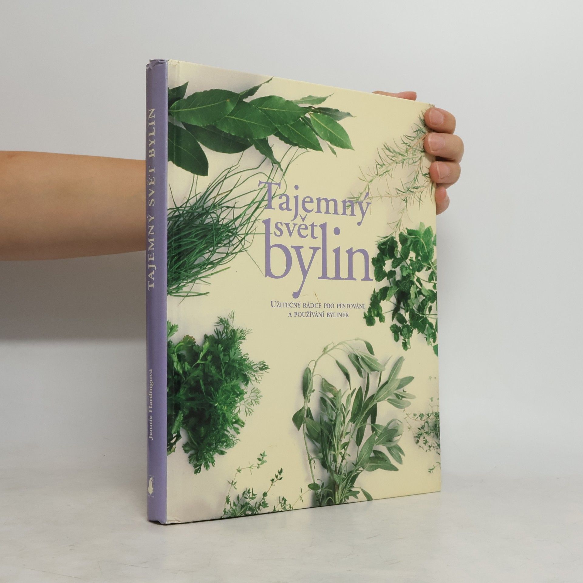 Jennie Harding Tajemný svět bylin: Užitečný rádce pro pěstování a používání bylinek